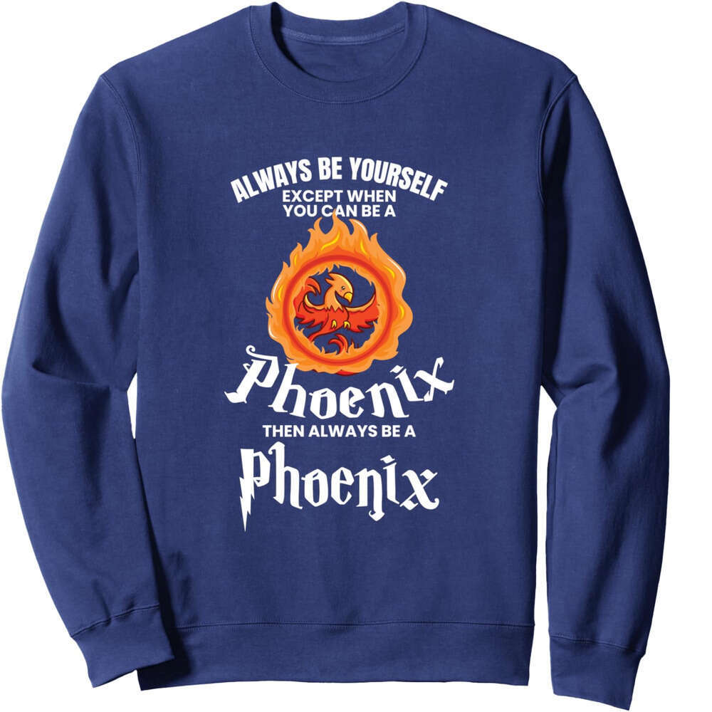 Long Sleeve Shirts for Men sweatshirt Always Yourself Unless You Can Be A Phoenix Gift Sweatshirt T shirt Tee Streetwear Casual tops clothes