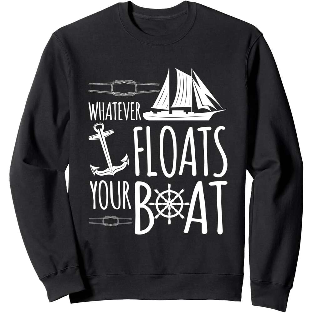 Long Sleeve Shirts for Men sweatshirt Whatever ats your Boat Ship Cruise Sea Funny Gift Sweatshirt T shirt Tee Streetwear Casual tops clothes