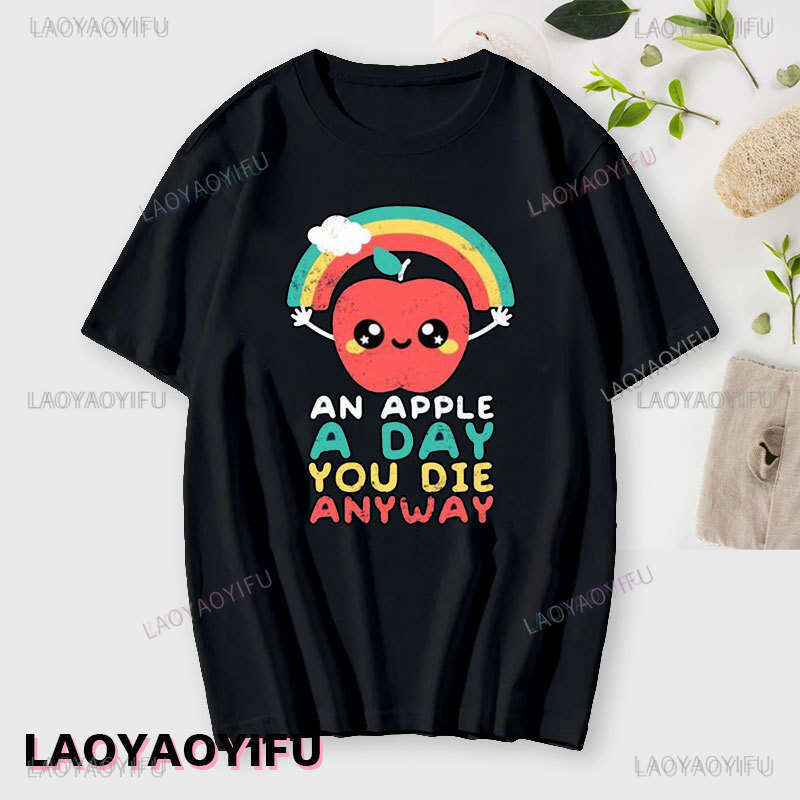 Fruit Funny Sarcastic Rainbows Printing T-shirt An Apple A Day You Die Anyway Cotton Tshirt Men Women Short-sleev Fashion Tees yway