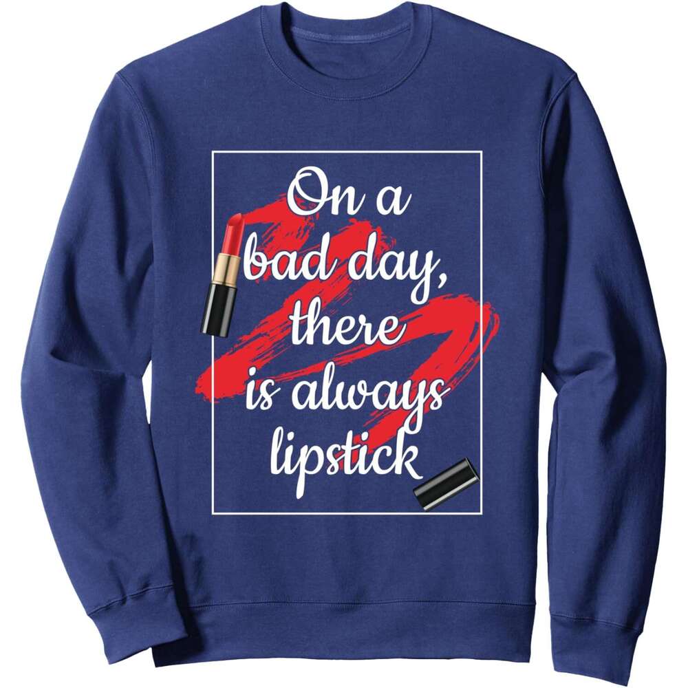 Long Sleeve Shirts for Men sweatshirt On A Bad Day There Is Always Lipstick Stroke Sweatshirt T shirt Tee Streetwear Casual tops clothes