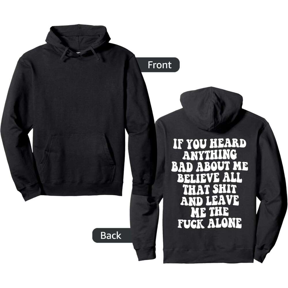 Hoodie for Mens Womens If You Heard Anything Bad About Me Believe Funny Quotes Gym Pullover Hoodie Hoodies sweatshirt pullover jacket Long sleeve