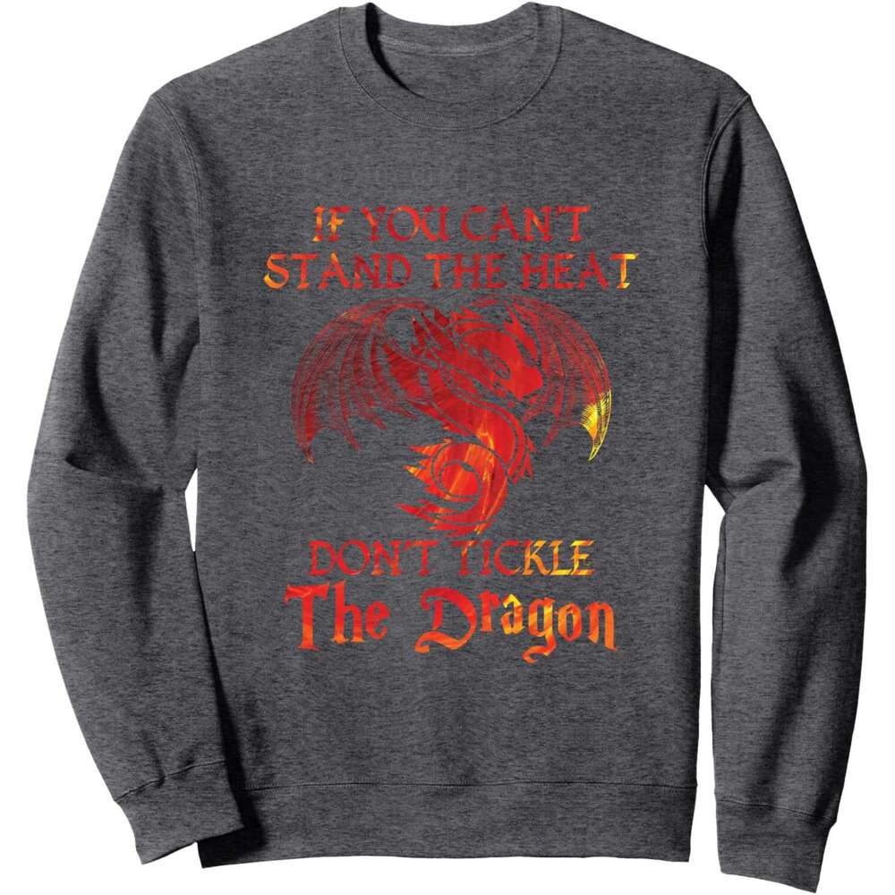 Long Sleeve Shirts for Men sweatshirt If You Stand Heat Tickle The Dragon Gift Sweatshirt T shirt Tee Streetwear Casual tops clothes