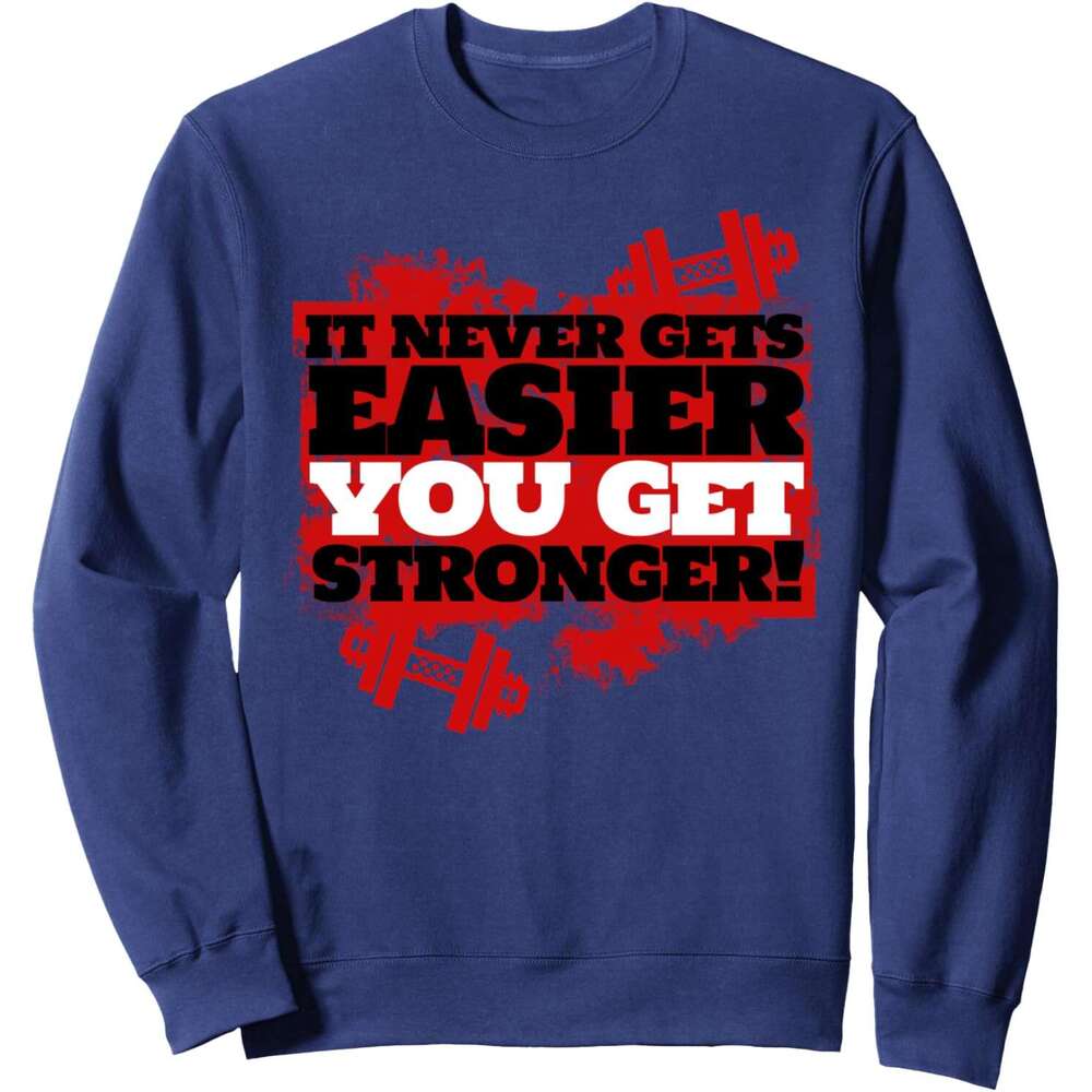 Long Sleeve Shirts for Men sweatshirt It Never Gets Easier You Get Stronger Funny Gym Gift Sweatshirt T shirt Tee Streetwear Casual tops clothes