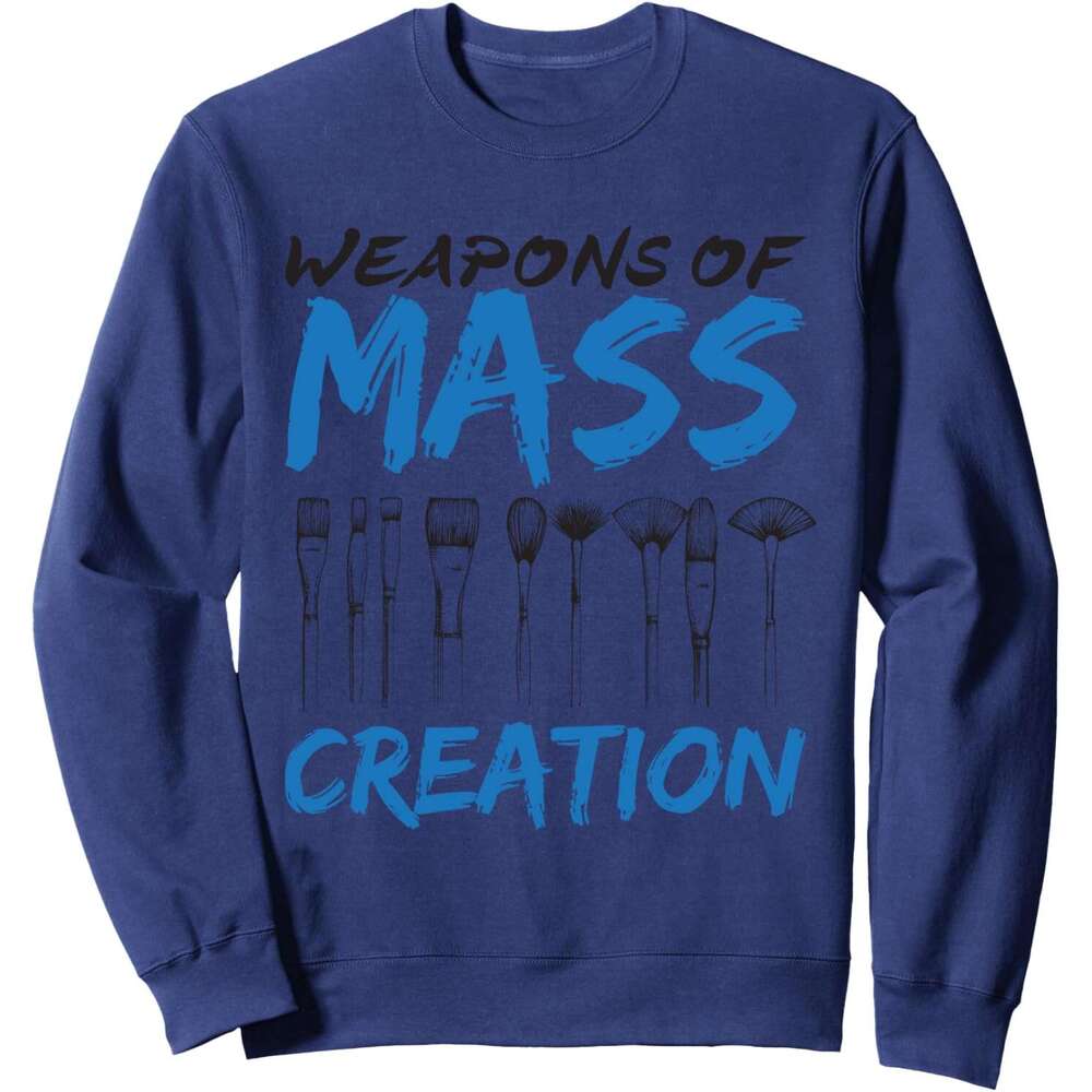 Long Sleeve Shirts for Men sweatshirt Weapons of Mass Creation Art Brushes Funny Gift Sweatshirt T shirt Tee Streetwear Casual tops clothes