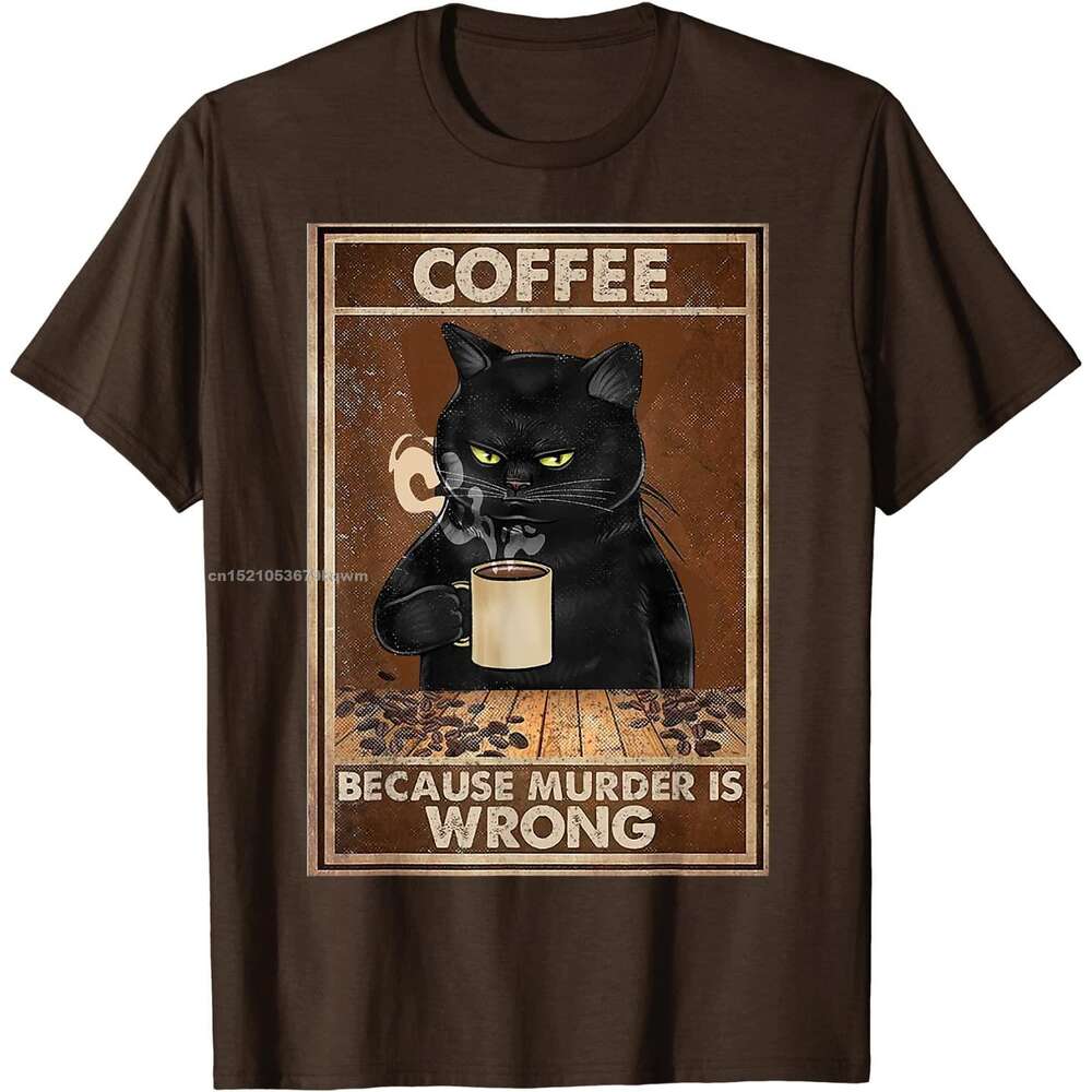 Murder Because Is Wrong Black Cat Drin Coffee Funny T-Shirt Oversized Hip hop T Shirt Cotton Tops Tees for Men Leisure ops ees