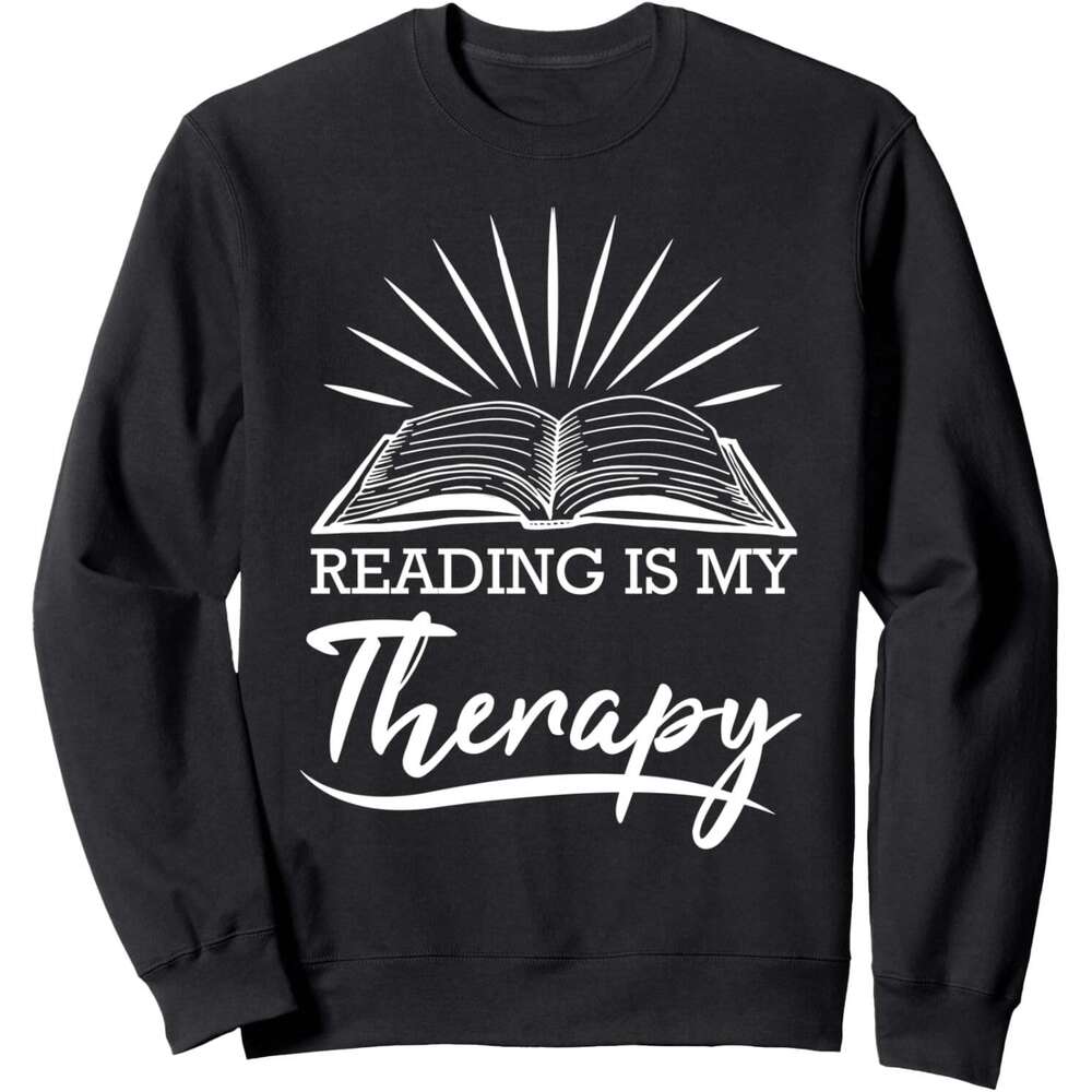 Long Sleeve Shirts for Men sweatshirt Reading Is My Therapy Book Lover Reader Gift Sweatshirt T shirt Tee Streetwear Casual tops clothes