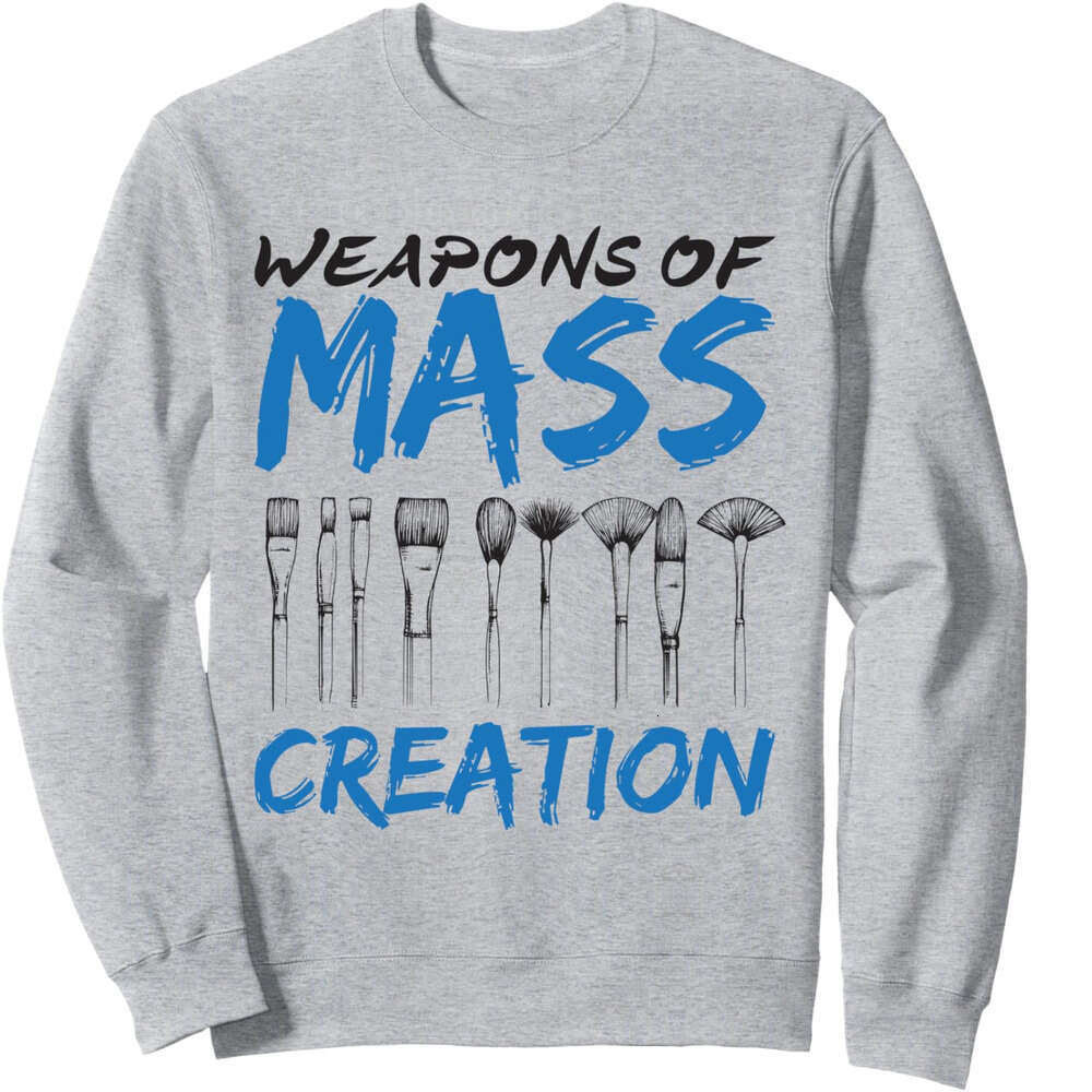 Long Sleeve Shirts for Men sweatshirt Weapons of Mass Creation Art Brushes Funny Gift Sweatshirt T shirt Tee Streetwear Casual tops clothes