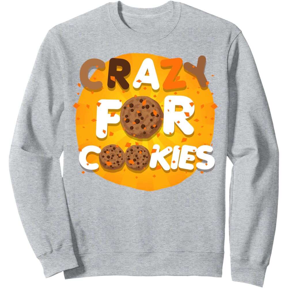 Long Sleeve Shirts for Men sweatshirt Crazy For Cookies Chocolate Chips Snac Funny Gift Sweatshirt T shirt Tee Streetwear Casual tops clothes