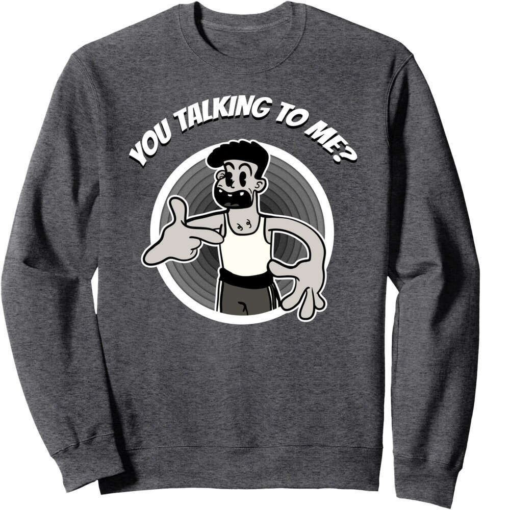 Long Sleeve Shirts for Men sweatshirt You Talking To Me? Funny Movie Cartoon Gift Sweatshirt T shirt Tee Streetwear Casual tops clothes