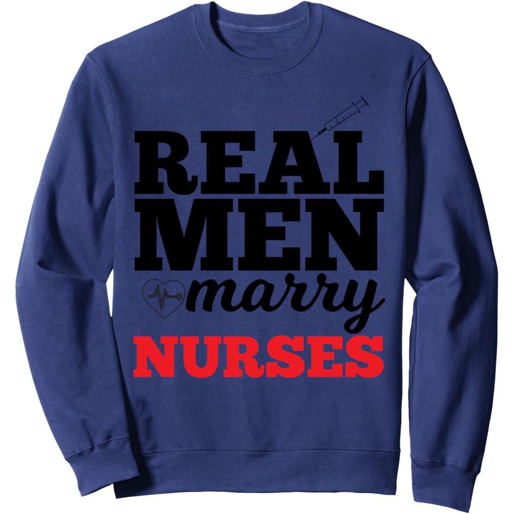 Long Sleeve Shirts for Men sweatshirt Real Men Marry Nurses Gift for Nurse Husband Sweatshirt T shirt Tee Streetwear Casual tops clothes