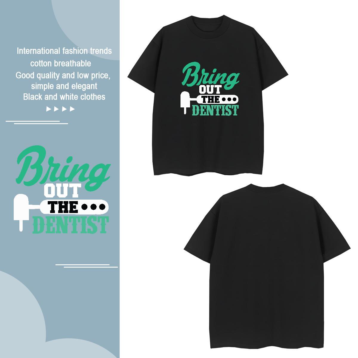 Cool Denstist T Shirt For Man Casual Daily Wear Men Tops Tees 230g Pure Cotton Designer Fashion Breathable Short Sleeve DIY Printed Clothes