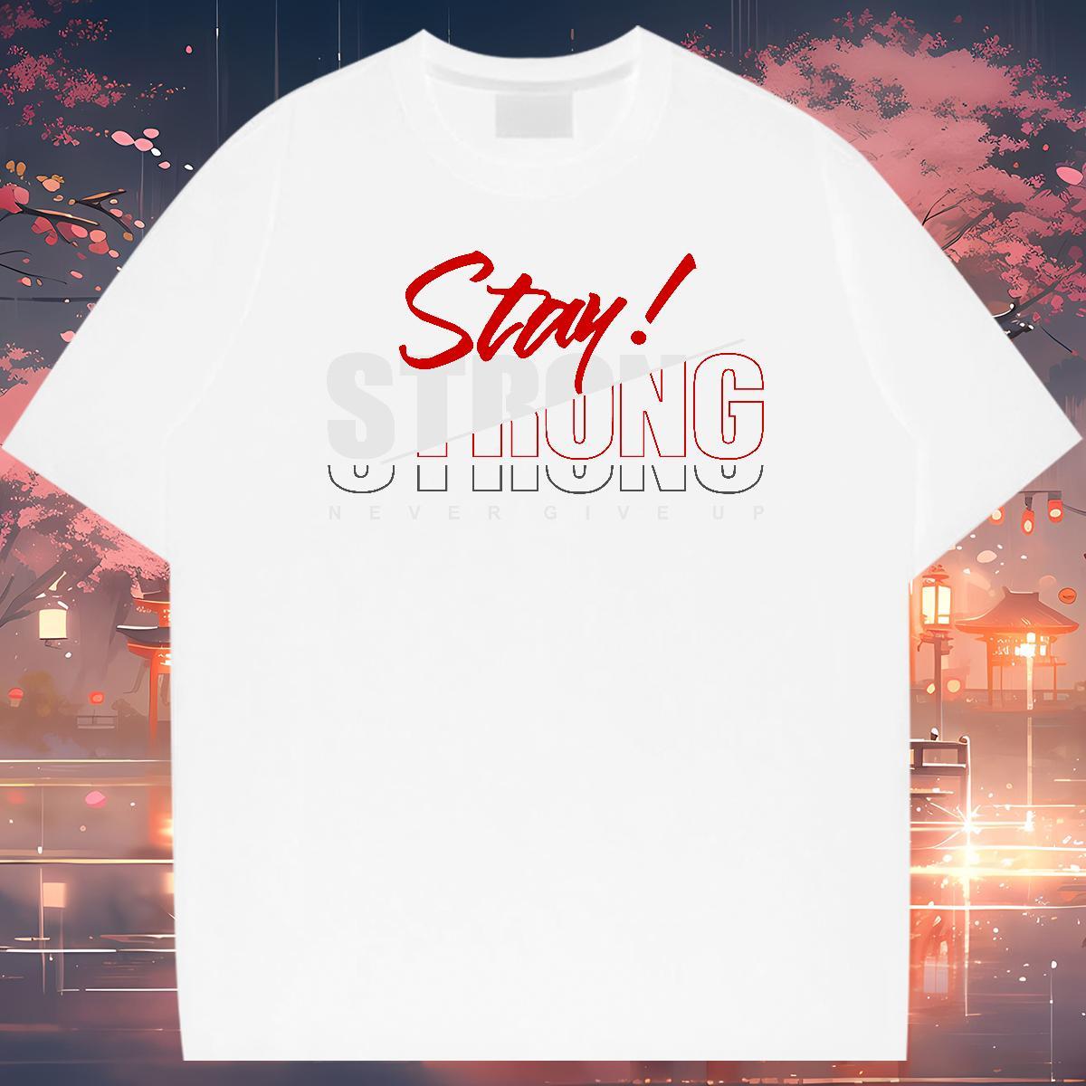 Loose Fit stay strong T shirt High Street Hip Hop Tshirt for Man Woman 230g Pure Cotton Classic Casual Breathable Short Sleeve Customized Tshirts