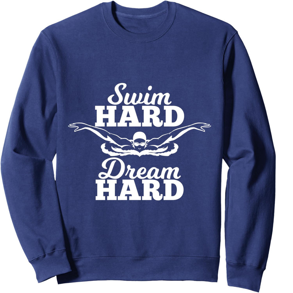 Long Sleeve Shirts for Men sweatshirt Swim Dream Hard Funny Cute Swimmer Fan Gift Sweatshirt T shirt Tee Streetwear Casual tops clothes