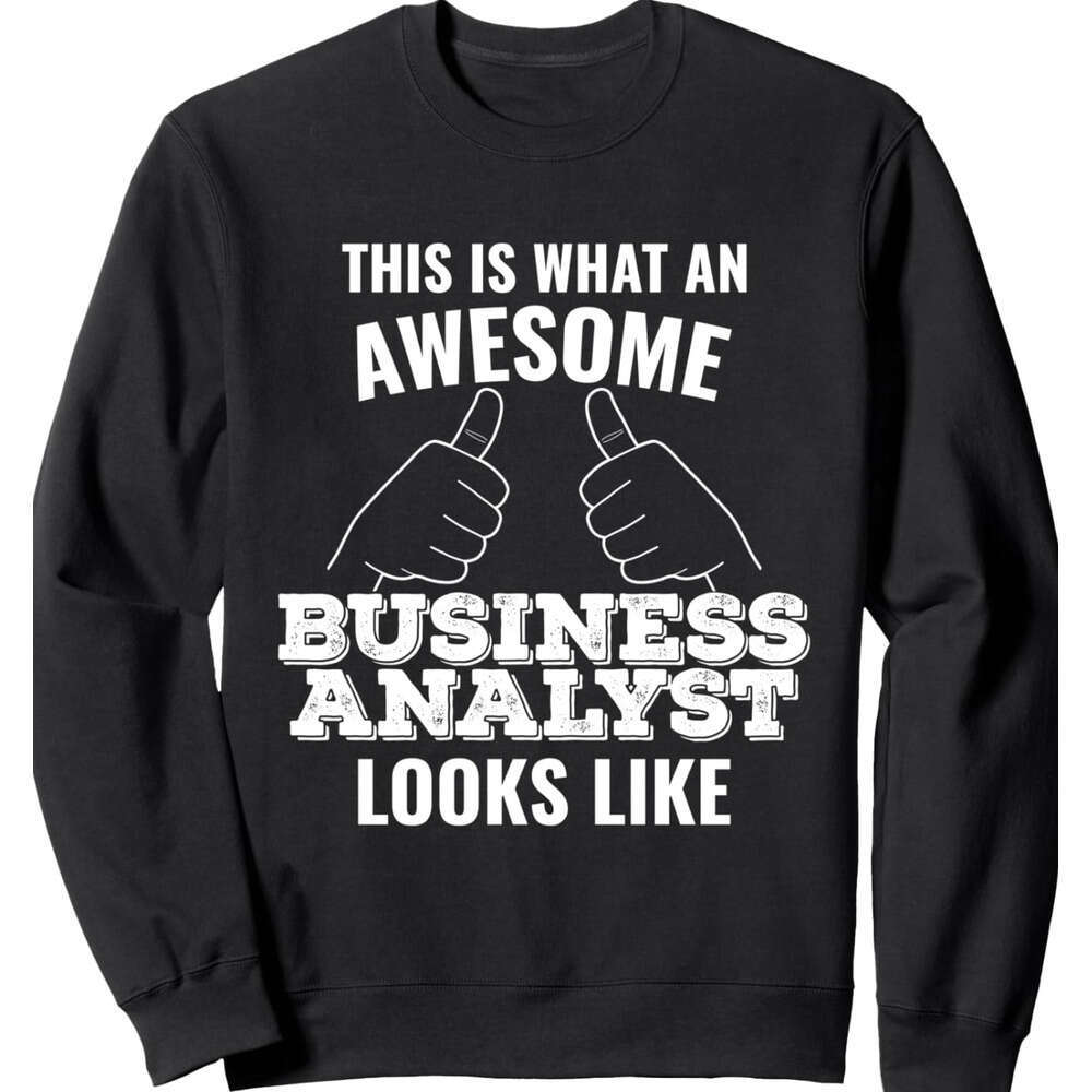 Long Sleeve Shirts for Men sweatshirt This Is What An Awesome Business Analyst Loo Gift Sweatshirt T shirt Tee Streetwear Casual tops clothes