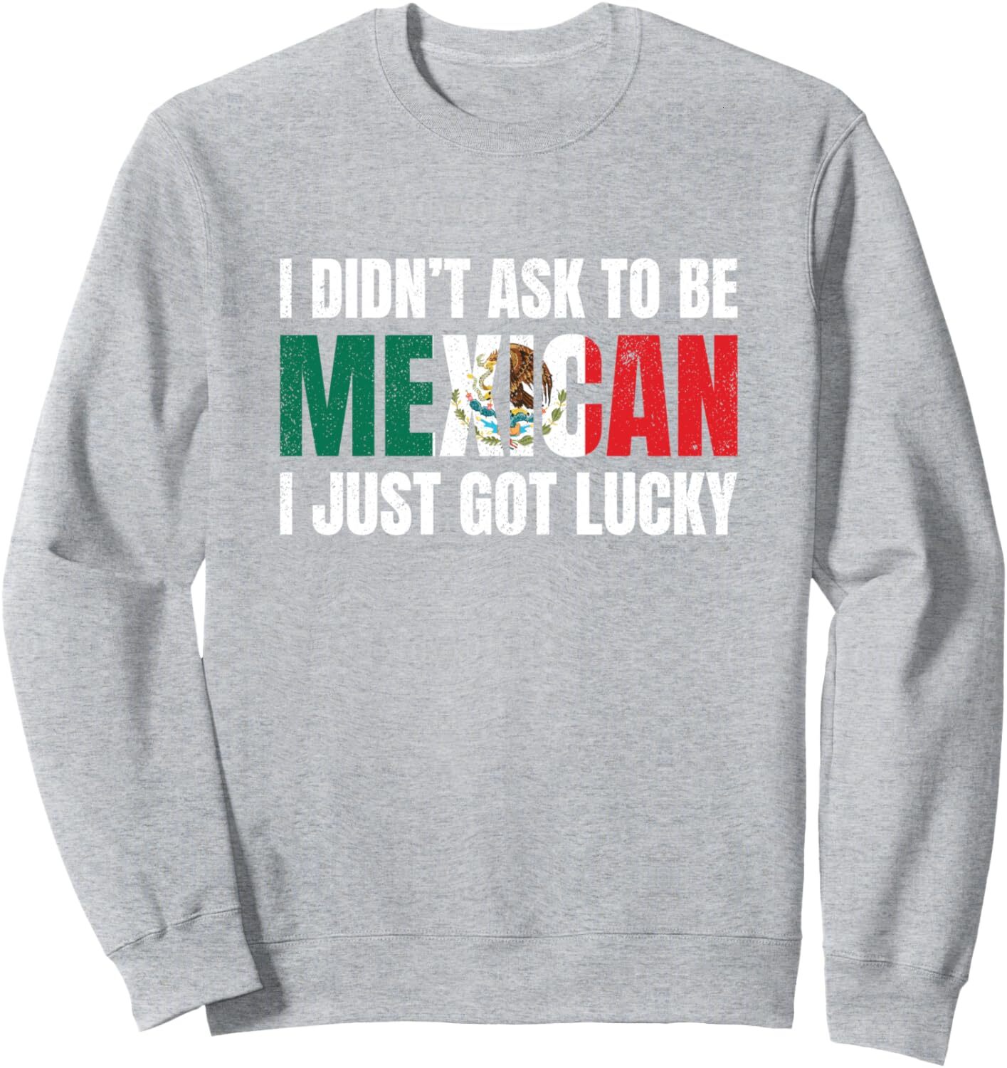 Long Sleeve Shirts for Men sweatshirt I Ask To Be Mexican I Just Got Lucky Gift Sweatshirt T shirt Tee Streetwear Casual tops clothes