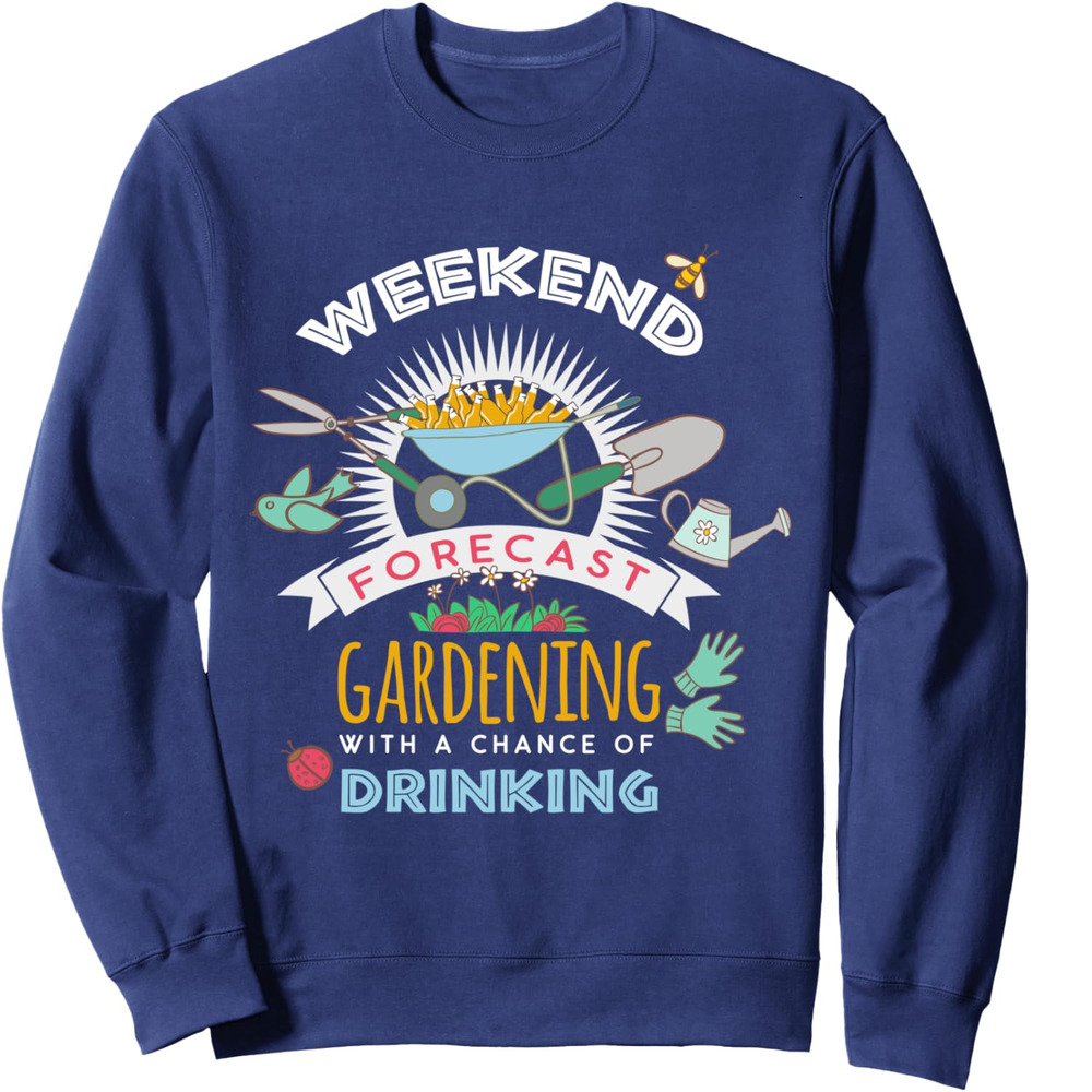 Long Sleeve Shirts for Men sweatshirt Weekend Forecast Gardening With A Chance Of Drinking Sweatshirt T shirt Tee Streetwear Casual tops clothes