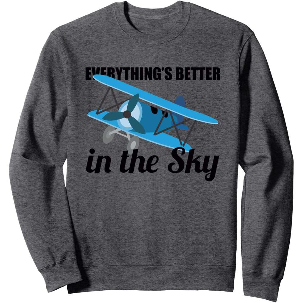 Long Sleeve Shirts for Men sweatshirt Everything Is Better In The Sky Airplane Pilot Gift Sweatshirt T shirt Tee Streetwear Casual tops clothes