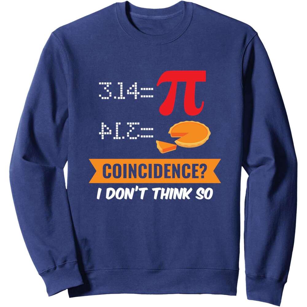 Long Sleeve Shirts for Men sweatshirt Pi Day Funny Gift - Coincidence? Think So Sweatshirt T shirt Tee Streetwear Casual tops clothes