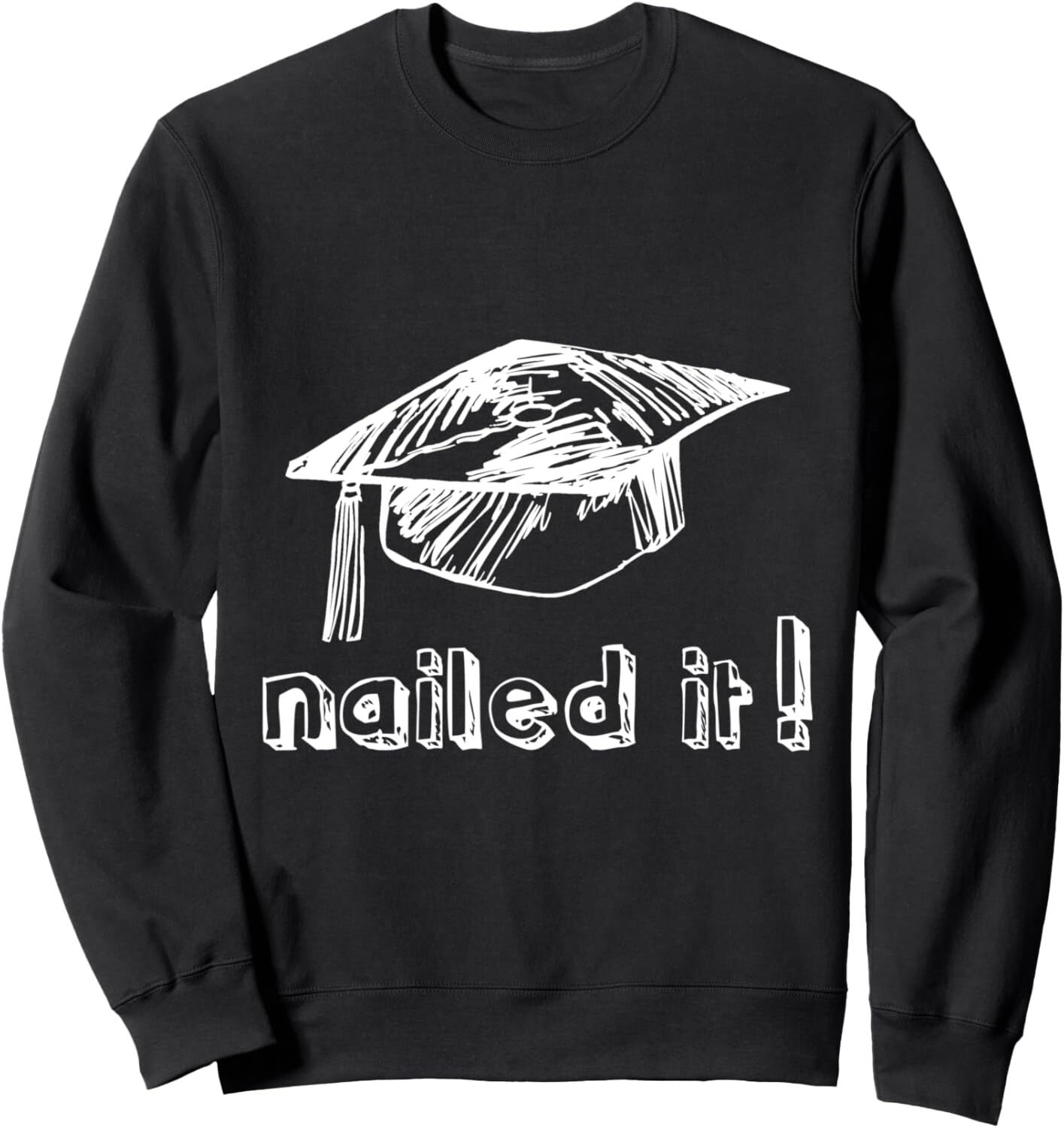Long Sleeve Shirts for Men sweatshirt Nailed It Funny Graduation Cool Graduate Gift Sweatshirt T shirt Tee Streetwear Casual tops clothes