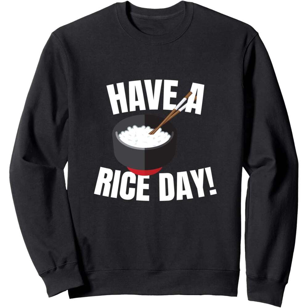 Long Sleeve Shirts for Men sweatshirt Have A Day Bowl Rice Lover Funny Gift Sweatshirt T shirt Tee Streetwear Casual tops clothes