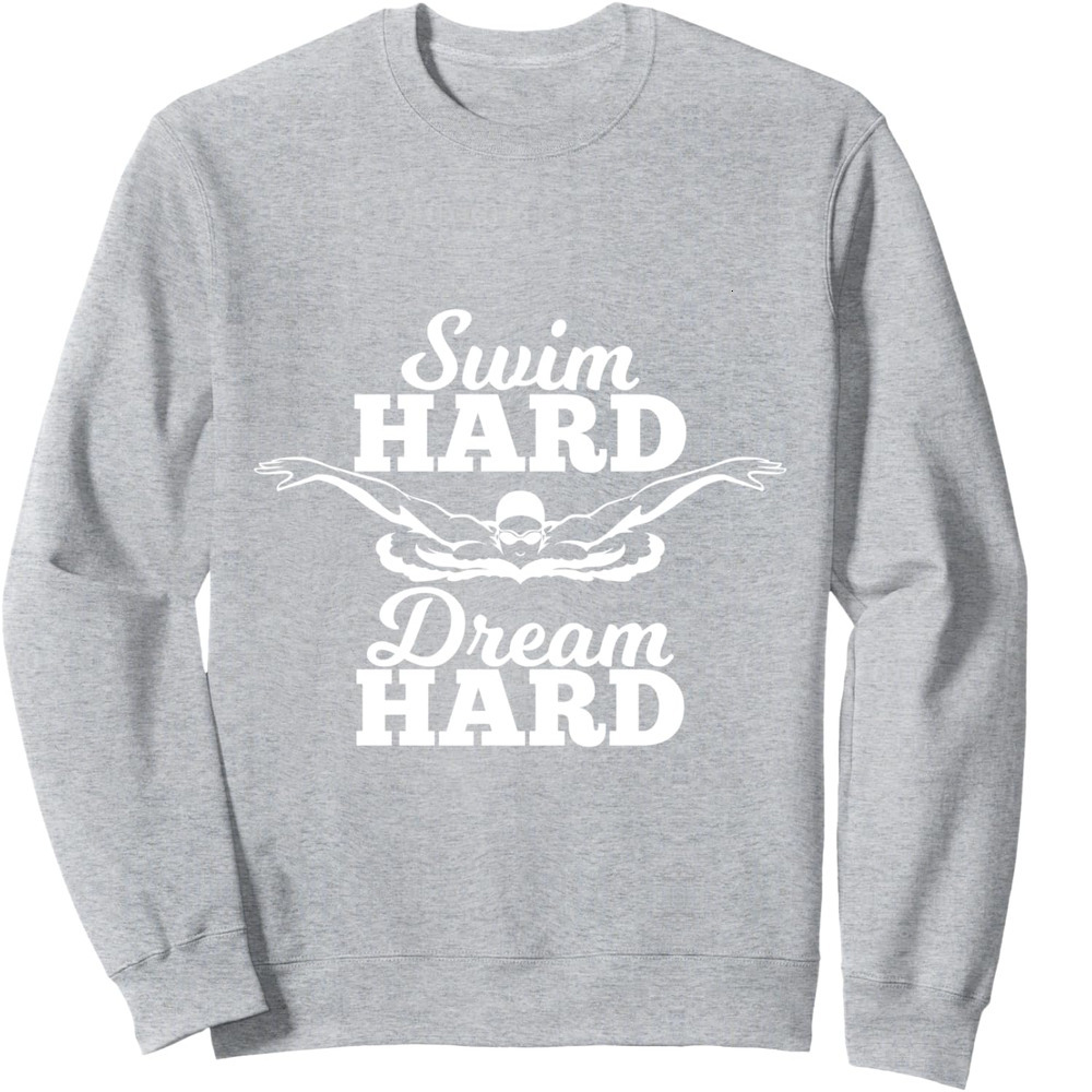 Long Sleeve Shirts for Men sweatshirt Swim Dream Hard Funny Cute Swimmer Fan Gift Sweatshirt T shirt Tee Streetwear Casual tops clothes