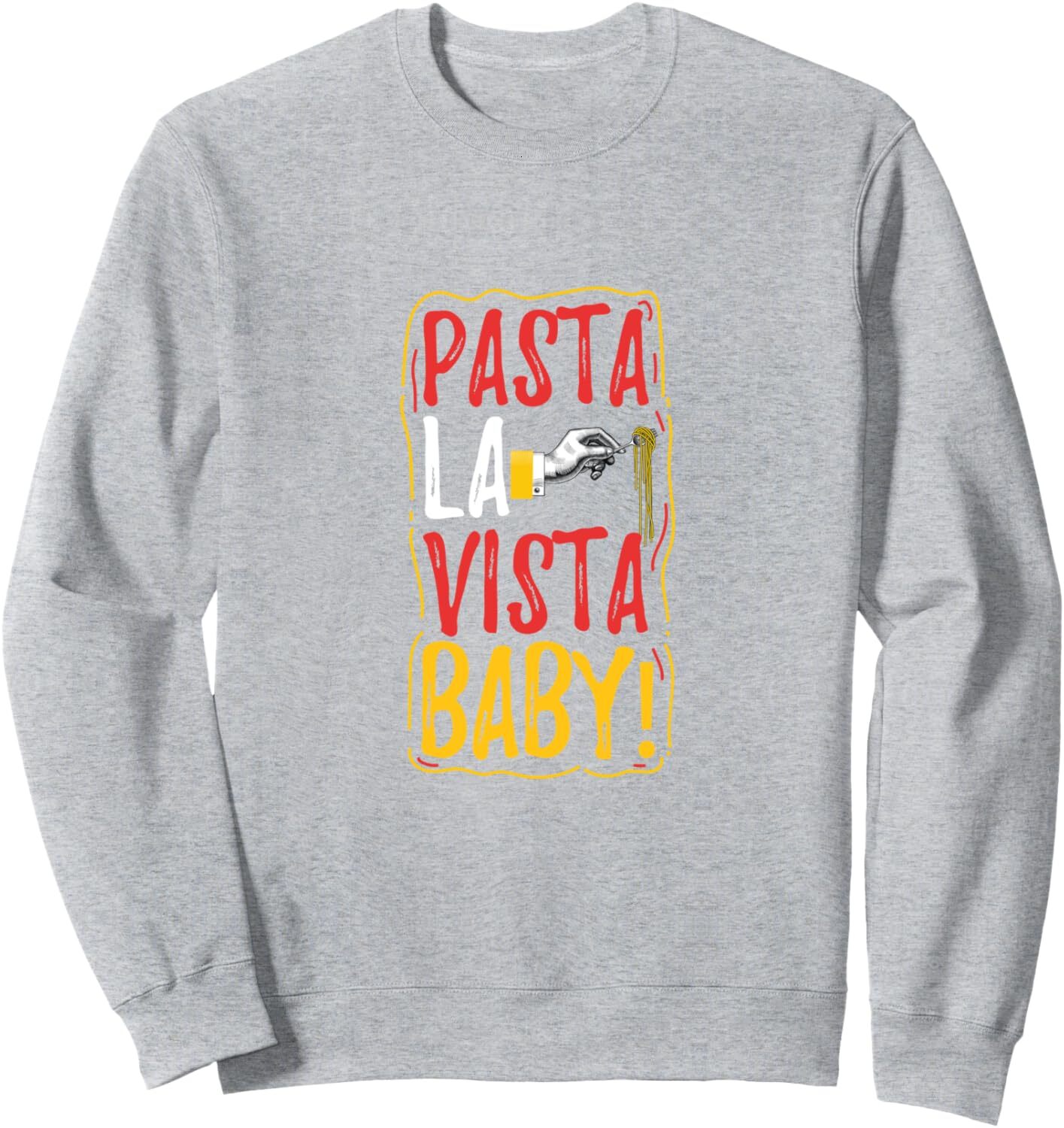 Long Sleeve Shirts for Men sweatshirt Pasta La Vista Baby - Funny Spaghetti Gift Sweatshirt T shirt Tee Streetwear Casual tops clothes