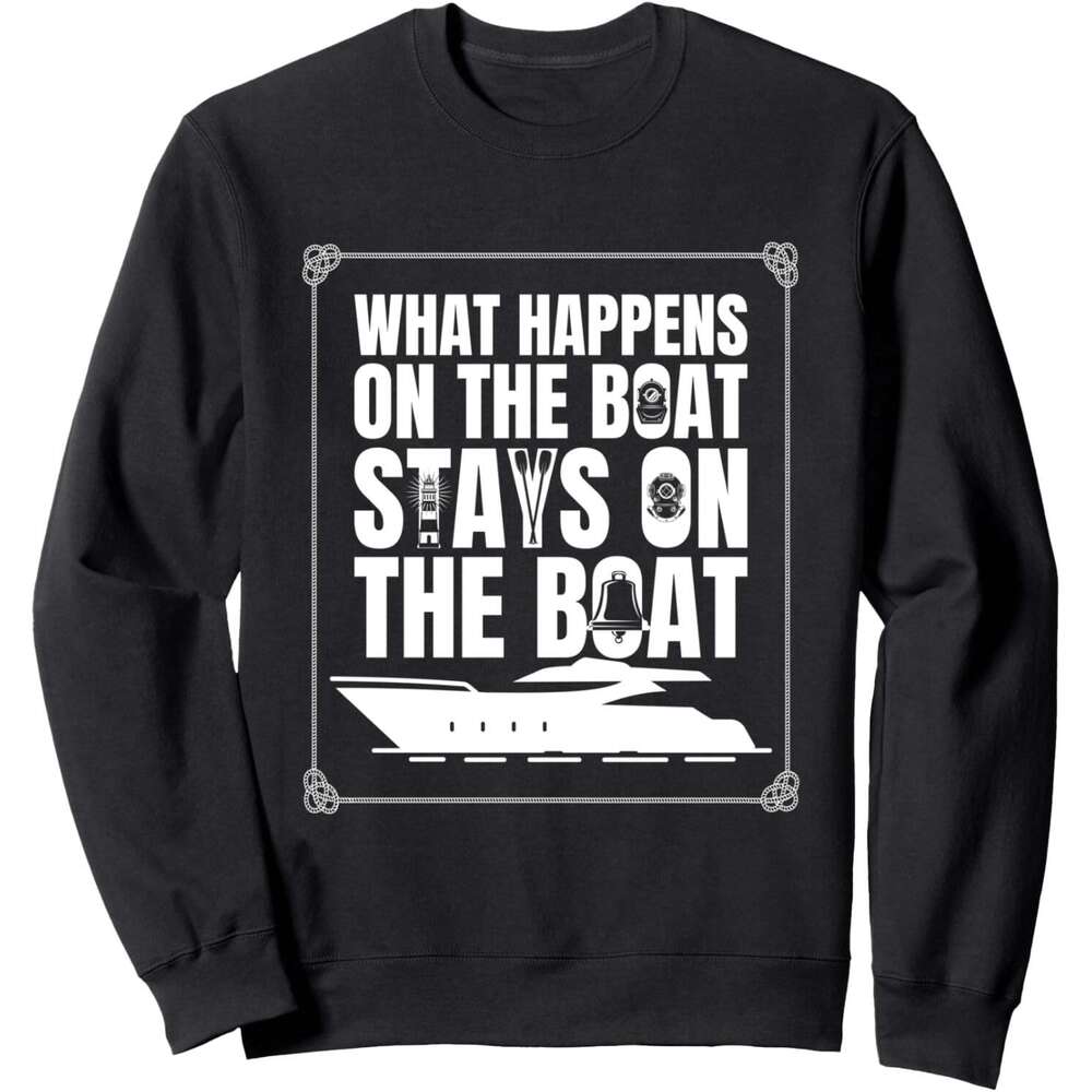 Long Sleeve Shirts for Men sweatshirt Whatever Happens boat stays on the Boat Funny Sweatshirt T shirt Tee Streetwear Casual tops clothes