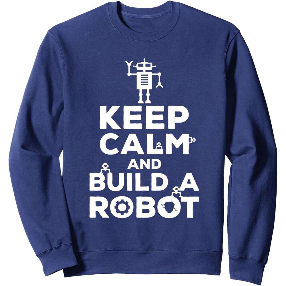 Long Sleeve Shirts for Men sweatshirt Keep Calm & Build a Robot Robotics Funny Gift Sweatshirt T shirt Tee Streetwear Casual tops clothes