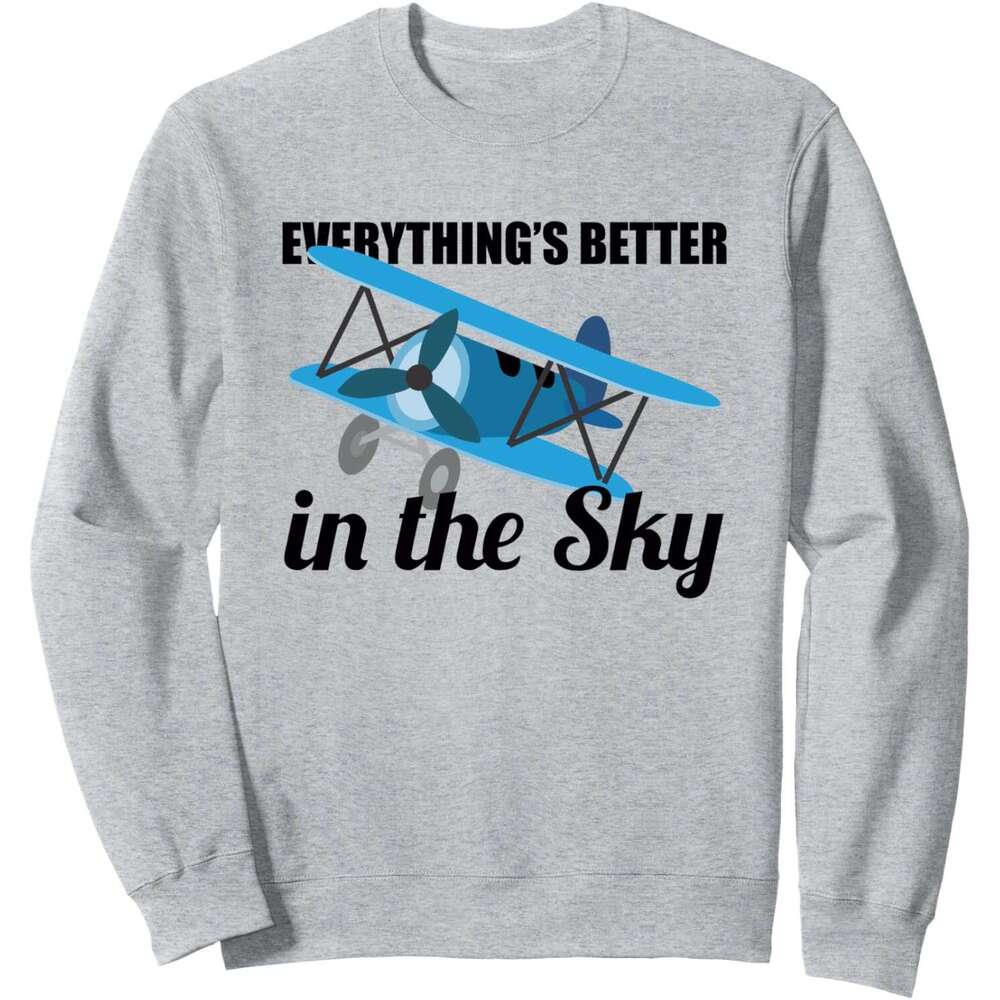 Long Sleeve Shirts for Men sweatshirt Everything Is Better In The Sky Airplane Pilot Gift Sweatshirt T shirt Tee Streetwear Casual tops clothes