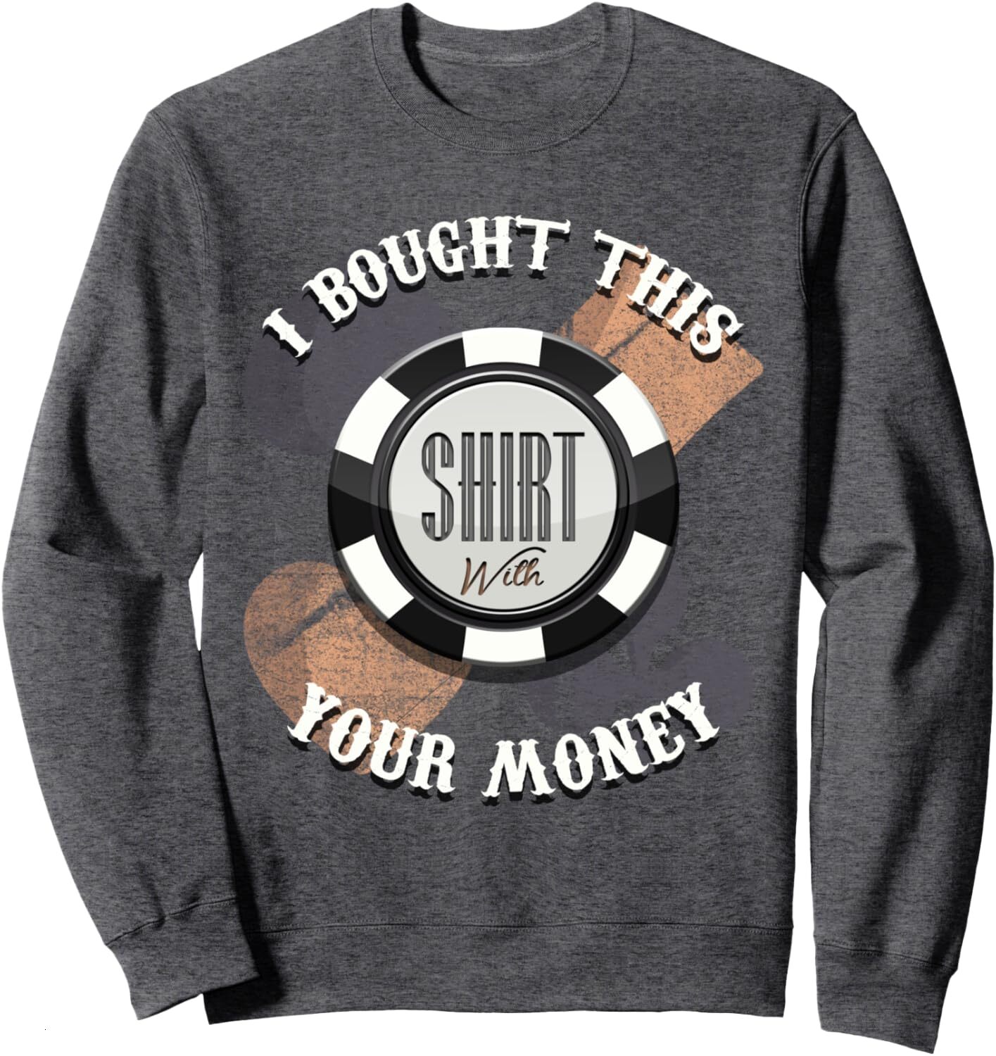 Long Sleeve Shirts for Men sweatshirt I Bought This With Your Money, Poker Casino Sweatshirt T shirt Tee Streetwear Casual tops clothes