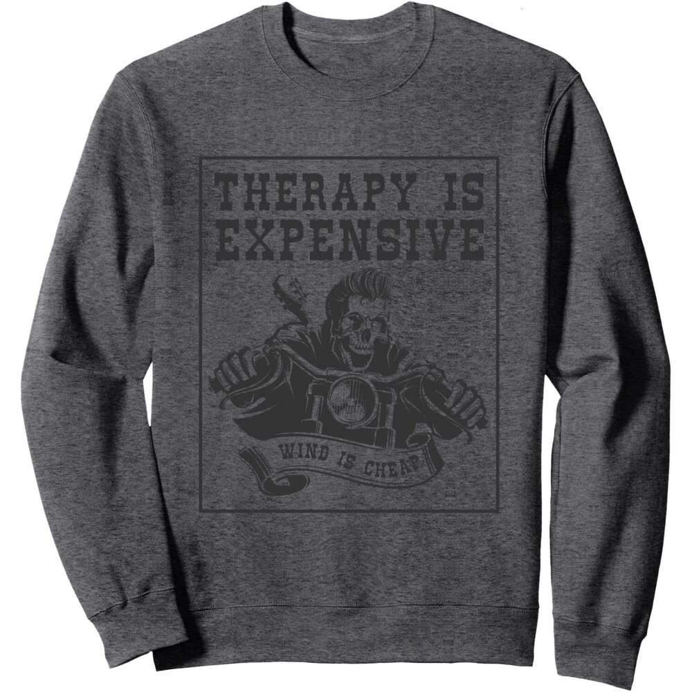 Long Sleeve Shirts for Men sweatshirt Wind Is Cheaper Than A Therapy Funny Cool Biker Gift Sweatshirt T shirt Tee Streetwear Casual tops clothes