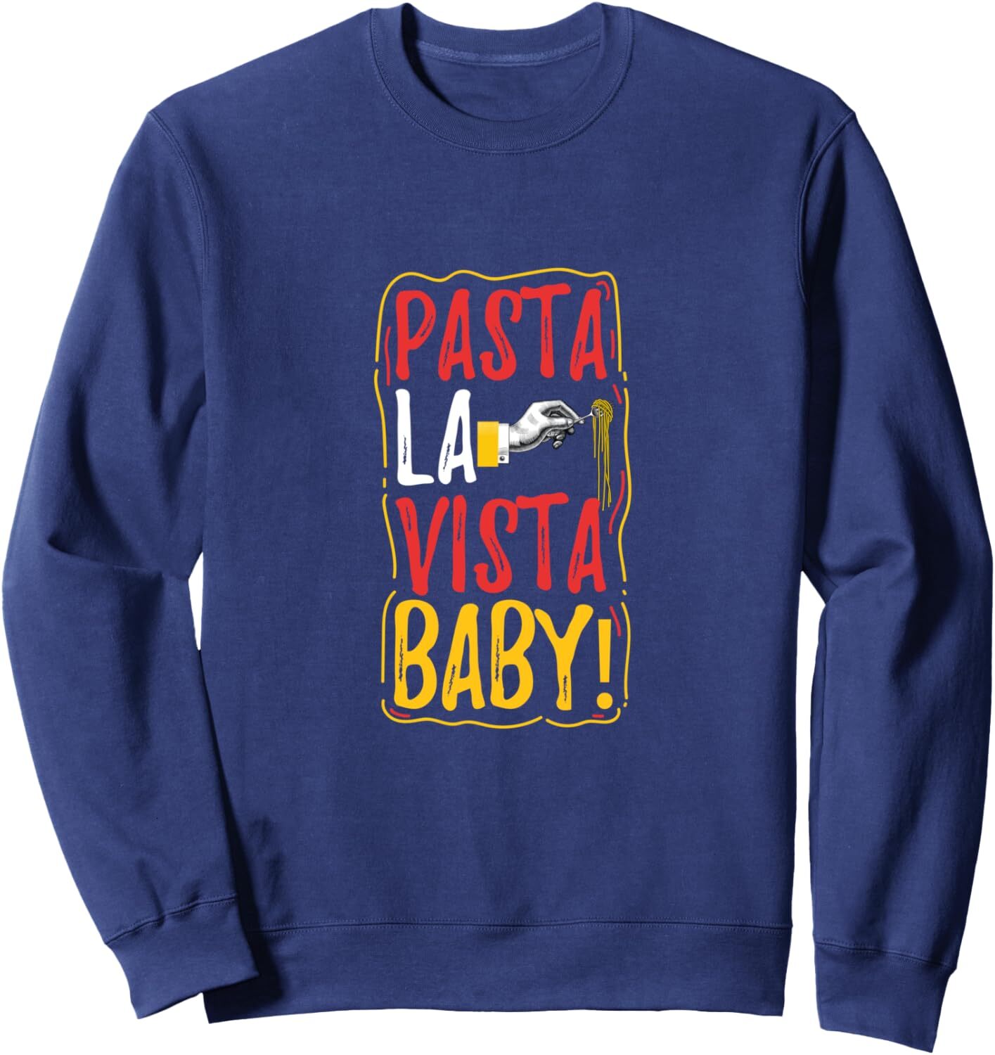 Long Sleeve Shirts for Men sweatshirt Pasta La Vista Baby - Funny Spaghetti Gift Sweatshirt T shirt Tee Streetwear Casual tops clothes