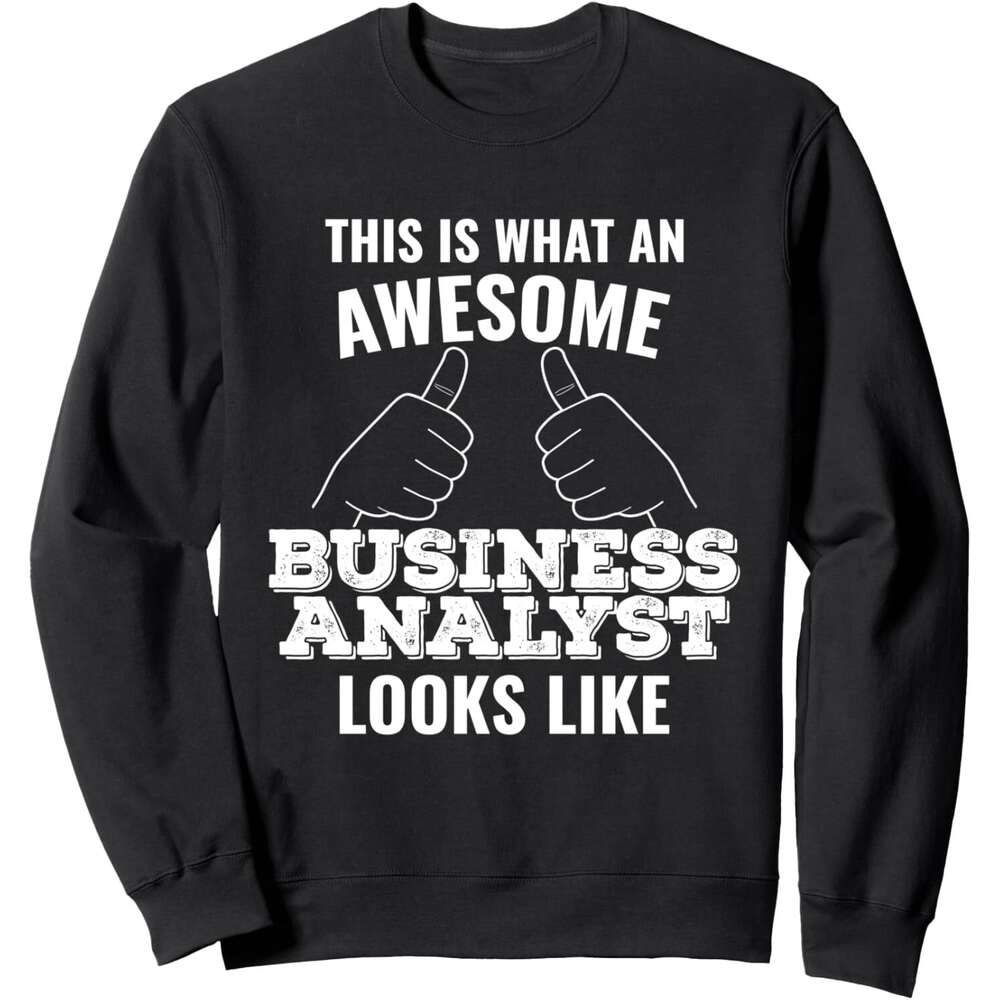 Long Sleeve Shirts for Men sweatshirt This Is What An Awesome Business Analyst Loo Gift Sweatshirt T shirt Tee Streetwear Casual tops clothes