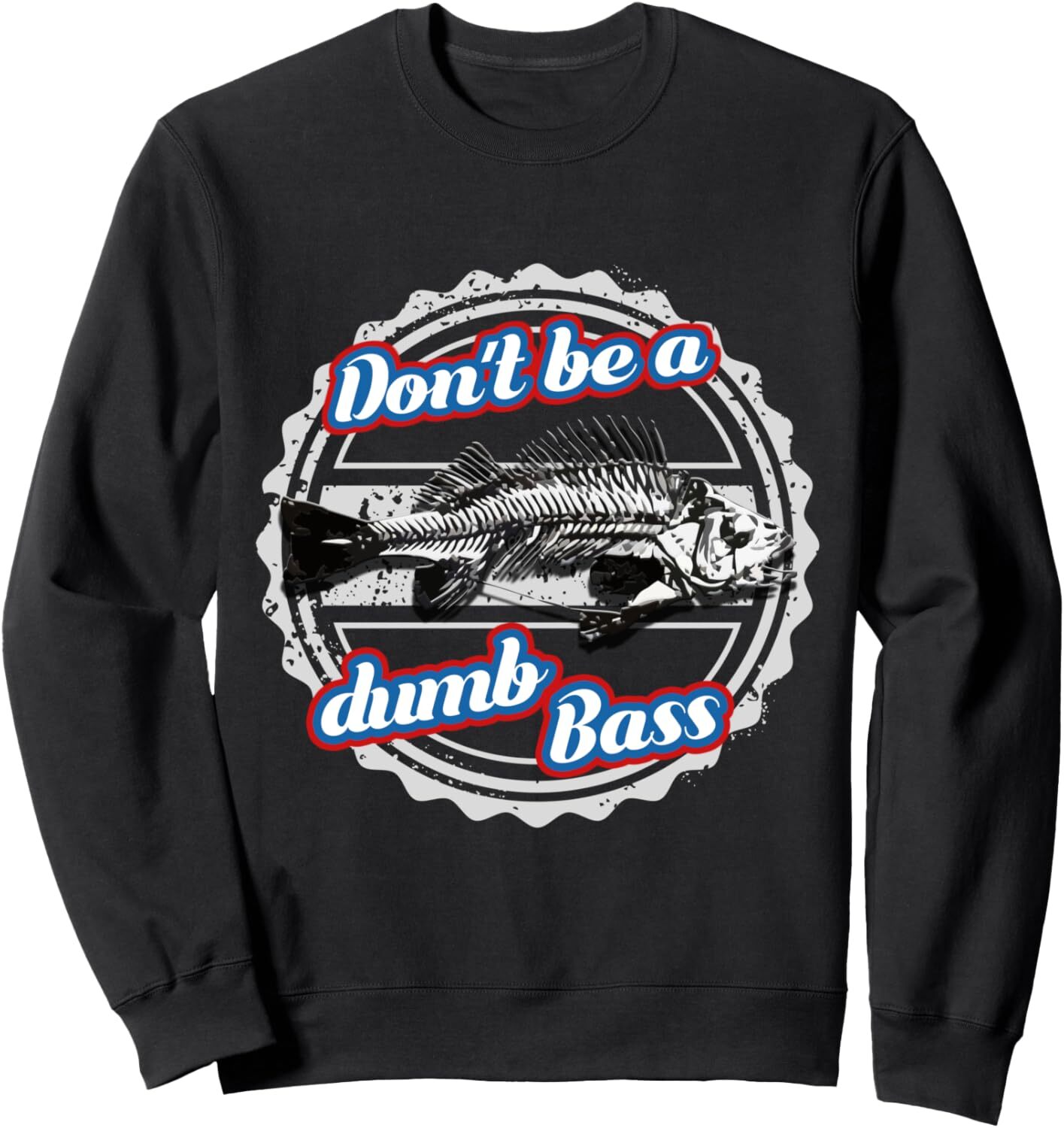 Long Sleeve Shirts for Men sweatshirt Bass Fishing Funny Be Dumb Bass Fisherman Gift Sweatshirt T shirt Tee Streetwear Casual tops clothes