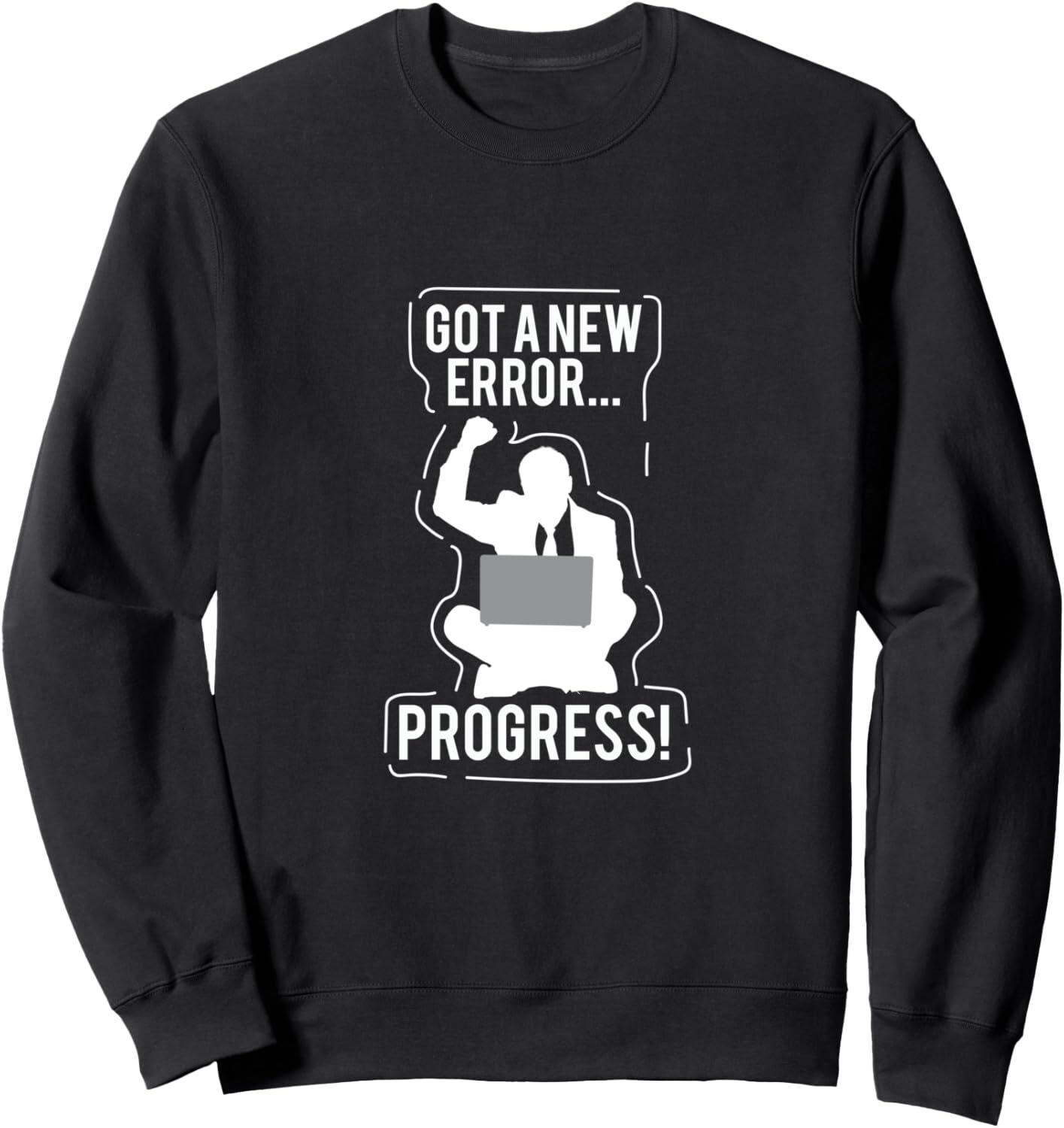 Long Sleeve Shirts for Men sweatshirt Got A New Error, Progress Funny Programmer Gift Sweatshirt T shirt Tee Streetwear Casual tops clothes