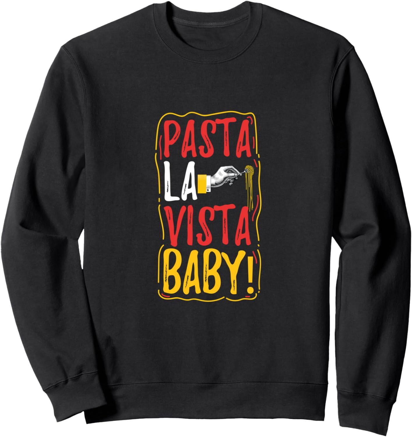 Long Sleeve Shirts for Men sweatshirt Pasta La Vista Baby - Funny Spaghetti Gift Sweatshirt T shirt Tee Streetwear Casual tops clothes