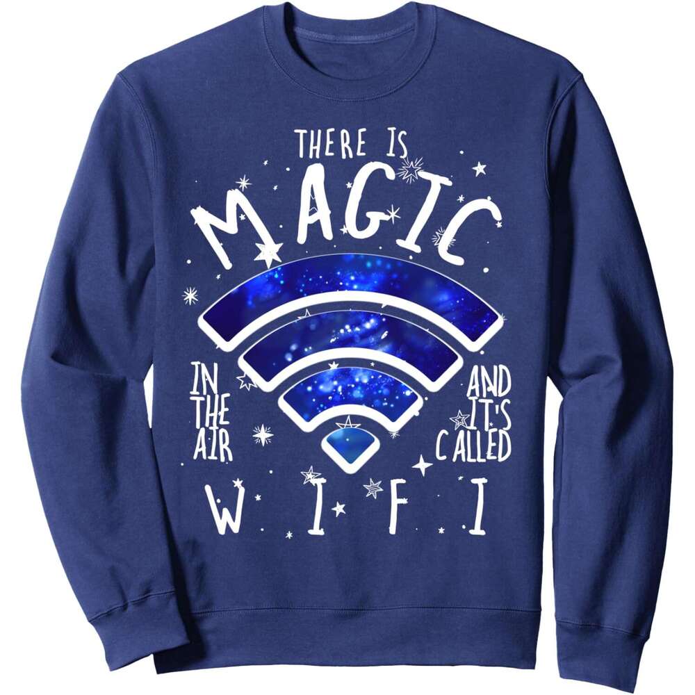 Long Sleeve Shirts for Men sweatshirt There Is Magic In The Air Called WiFi Funny Geek Sweatshirt T shirt Tee Streetwear Casual tops clothes
