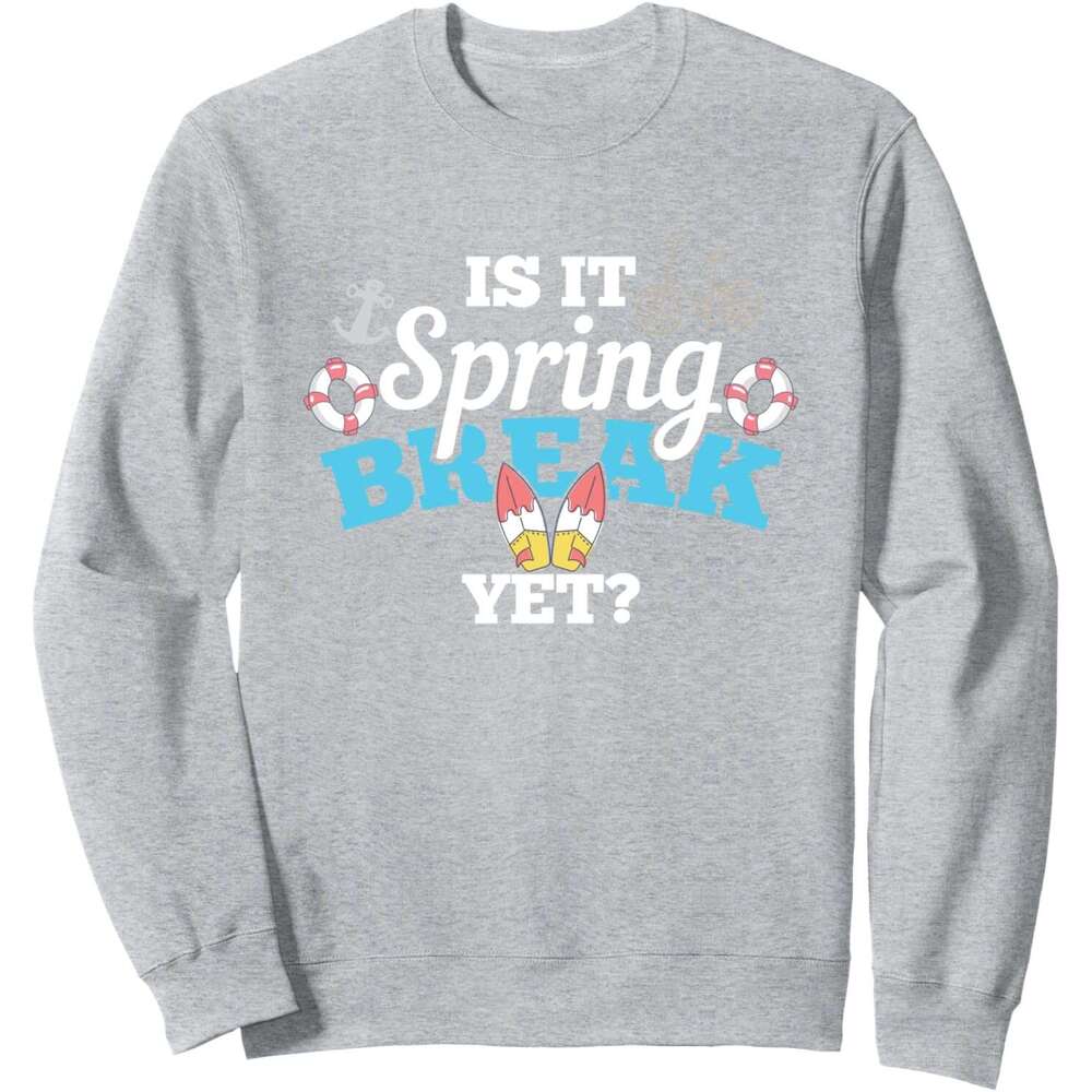 Long Sleeve Shirts for Men sweatshirt Is It Spring Break Yet Funny Vacation Gift Idea Sweatshirt T shirt Tee Streetwear Casual tops clothes