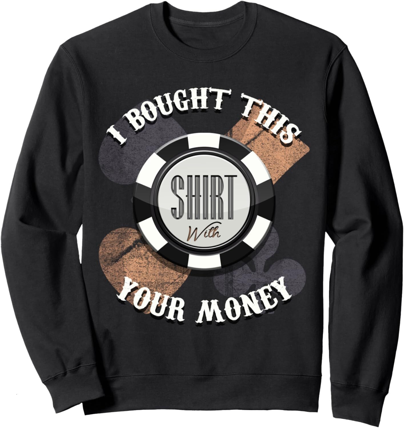 Long Sleeve Shirts for Men sweatshirt I Bought This With Your Money, Poker Casino Sweatshirt T shirt Tee Streetwear Casual tops clothes