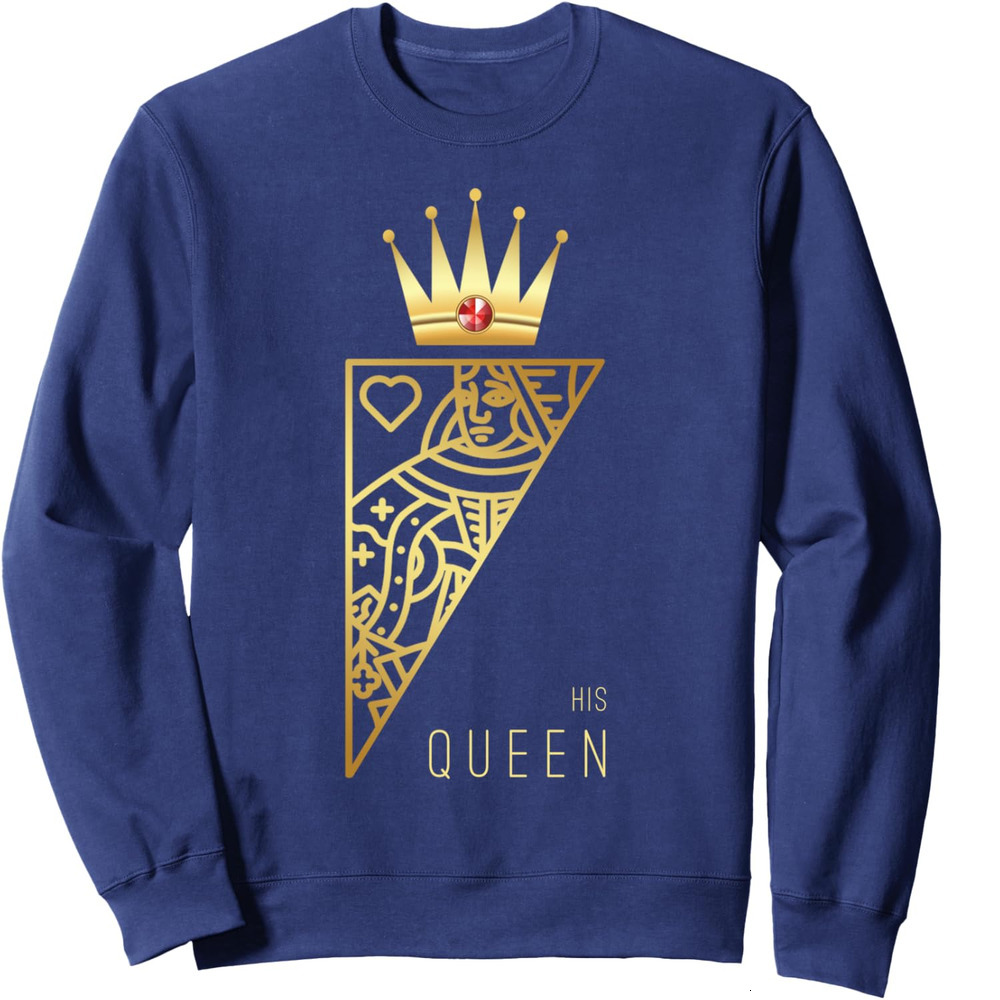 Long Sleeve Shirts for Men sweatshirt His Queen Card Funny Cute Couple Lover Gift Sweatshirt T shirt Tee Streetwear Casual tops clothes