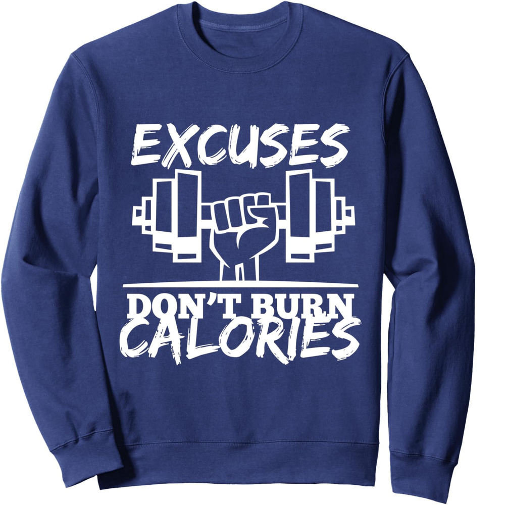 Long Sleeve Shirts for Men sweatshirt Excuses Don t Burn Calories Funny Gym Fiess Gift Sweatshirt T shirt Tee Streetwear Casual tops clothes