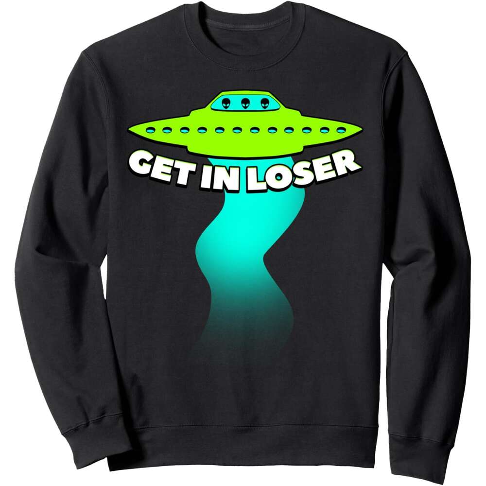 Long Sleeve Shirts for Men sweatshirt Get In Loser Abducted By UFO Spaceship Allien Gift Sweatshirt T shirt Tee Streetwear Casual tops clothes