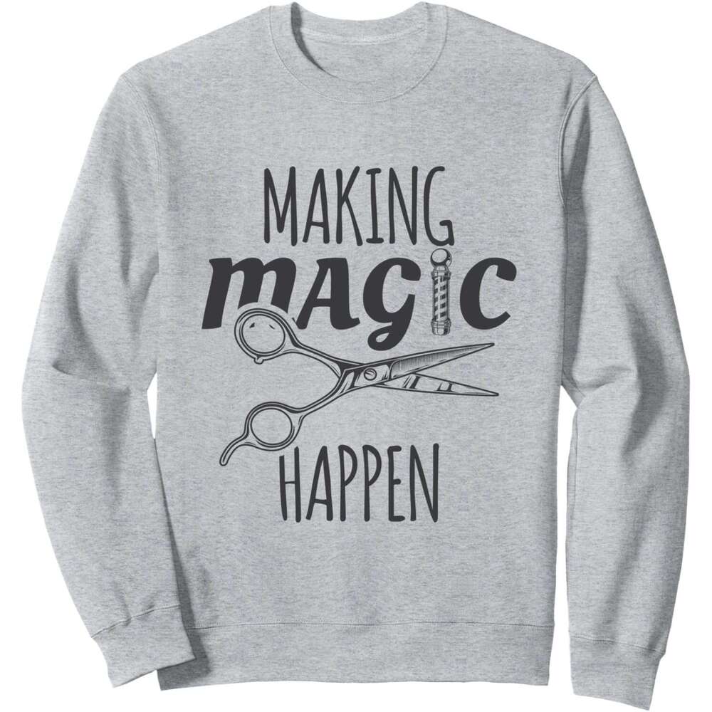 Long Sleeve Shirts for Men sweatshirt Making Magic Happen Barber Scissors Pole Gift Sweatshirt T shirt Tee Streetwear Casual tops clothes