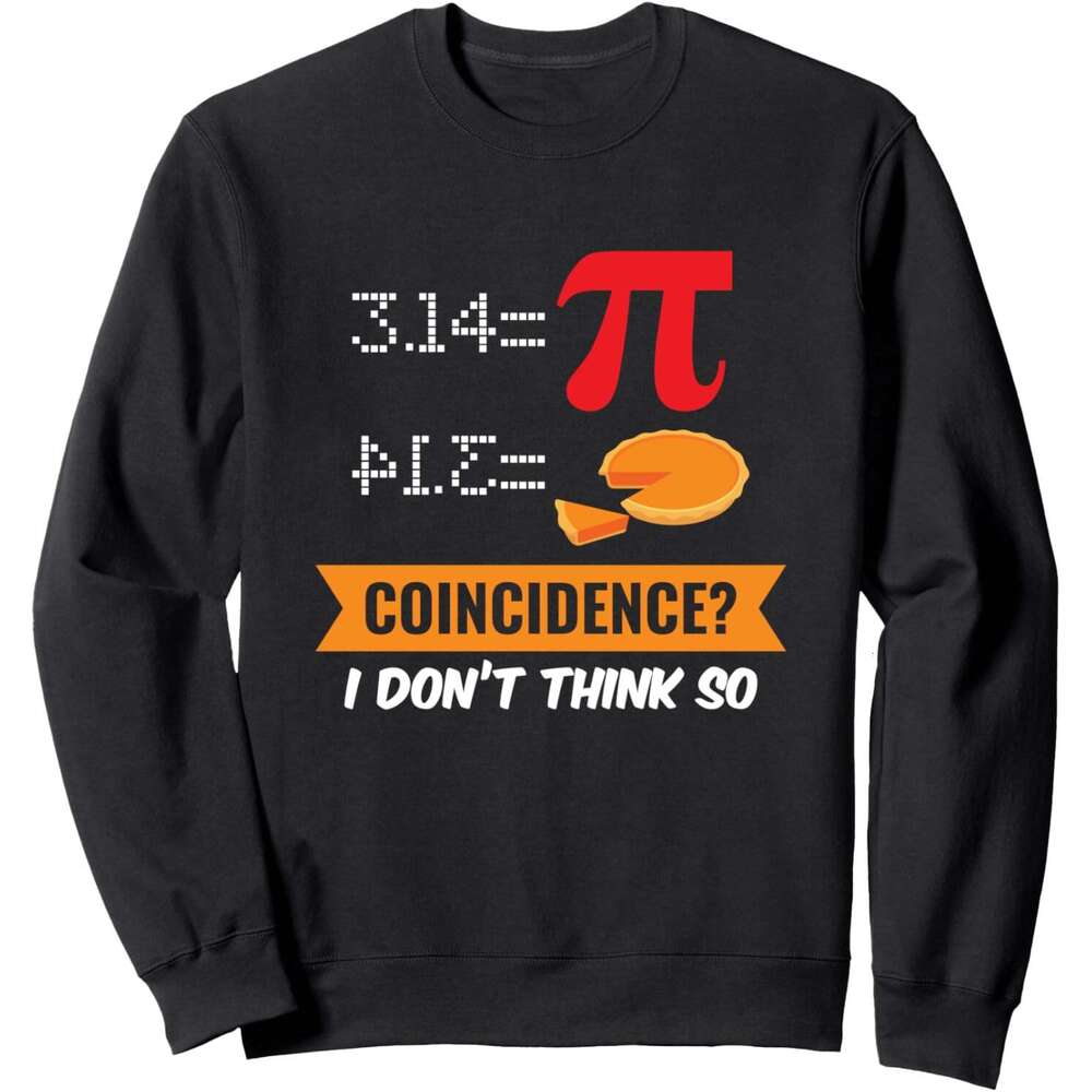 Long Sleeve Shirts for Men sweatshirt Pi Day Funny Gift - Coincidence? Think So Sweatshirt T shirt Tee Streetwear Casual tops clothes
