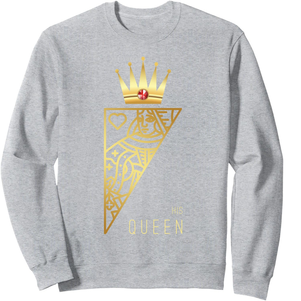 Long Sleeve Shirts for Men sweatshirt His Queen Card Funny Cute Couple Lover Gift Sweatshirt T shirt Tee Streetwear Casual tops clothes