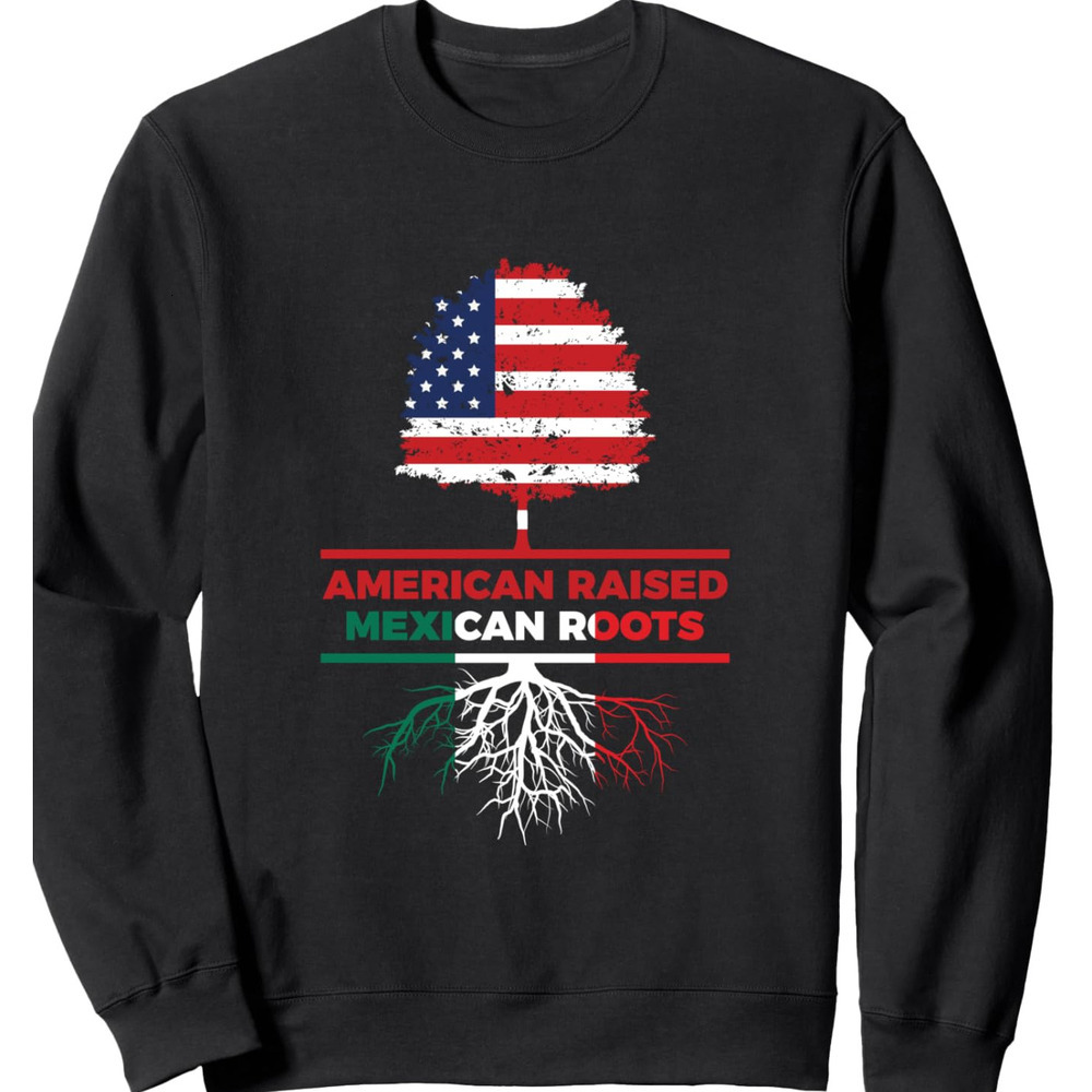 Long Sleeve Shirts for Men sweatshirt American Raised Mexican Roots Mexican Flag Gift Sweatshirt T shirt Tee Streetwear Casual tops clothes