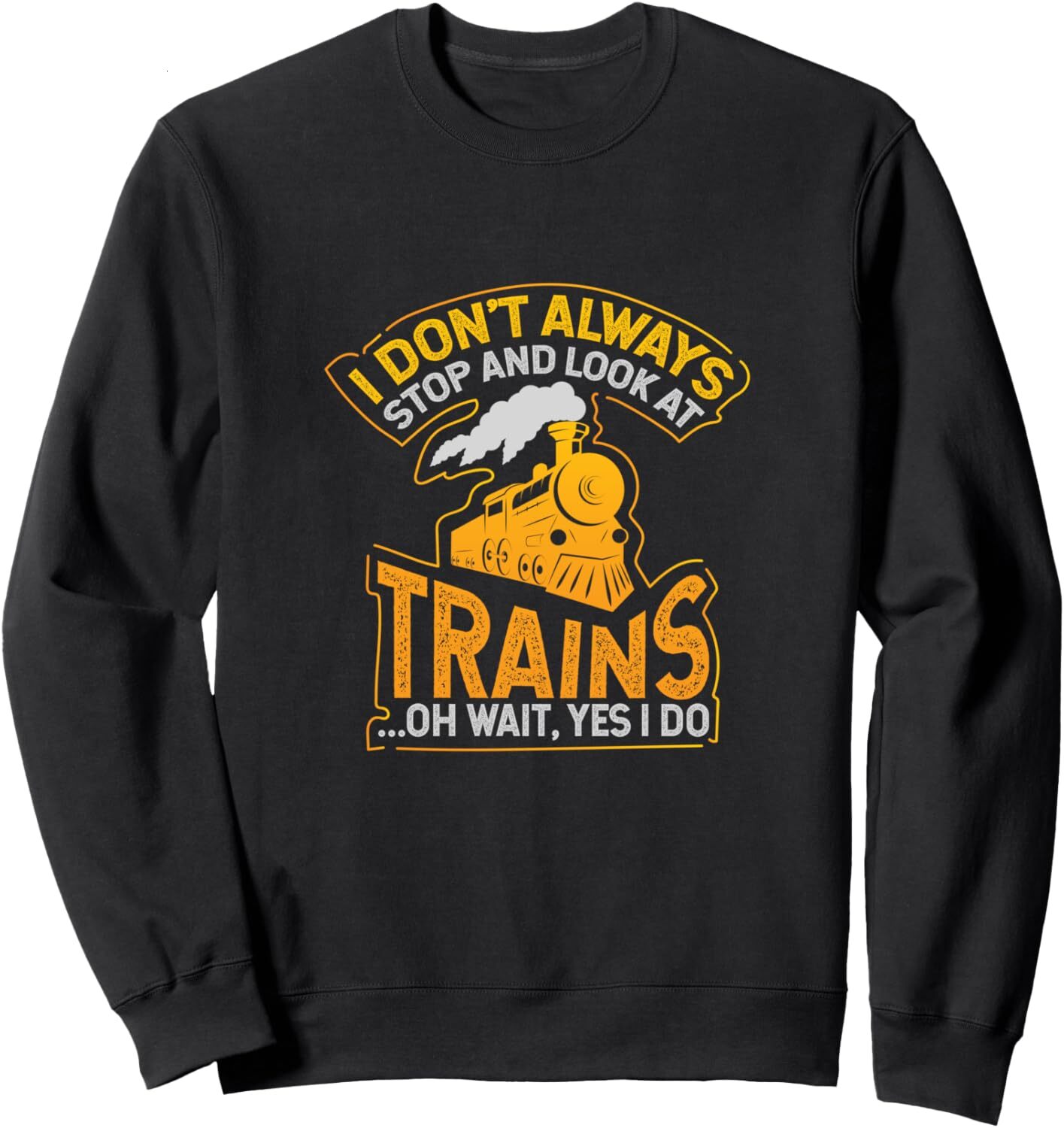 Long Sleeve Shirts for Men sweatshirt Always Stop and Look at Trains Gift Sweatshirt T shirt Tee Streetwear Casual tops clothes