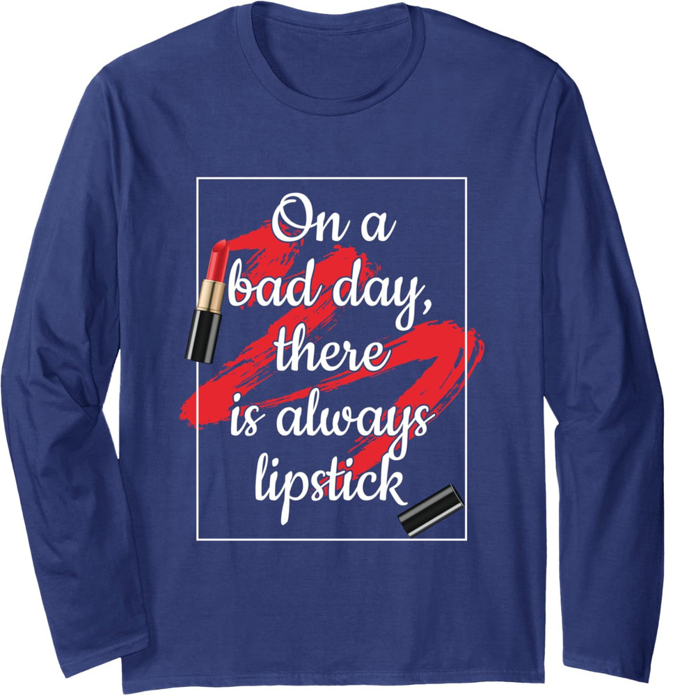 Long Sleeve Shirts for Men sweatshirt On A Bad Day There Is Always Lipstick Stroke Long Sleeve T-Shirt T shirt Tee Streetwear Casual tops clothes