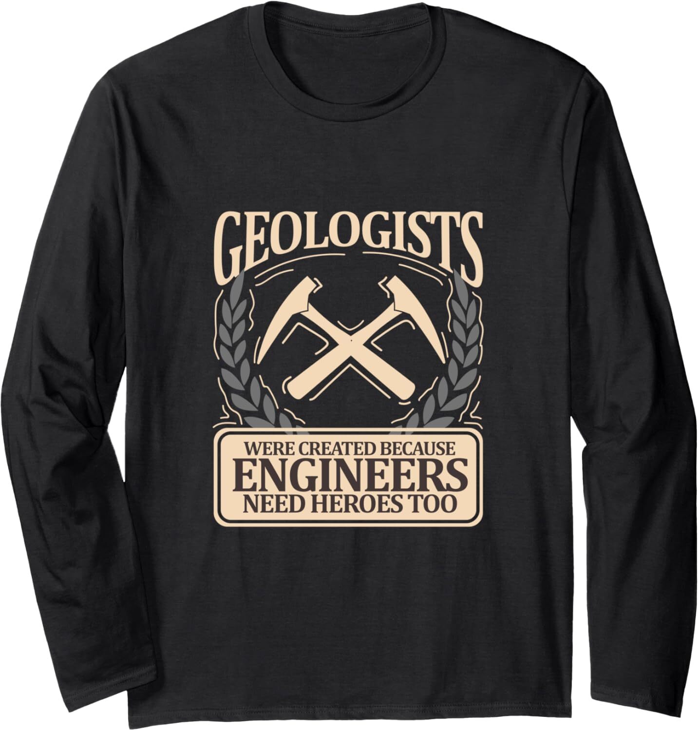 Long Sleeve Shirts for Men sweatshirt Geologists Were Created Engineers Need Heroes Gift Long Sleeve Tee Streetwear Casual tops clothes