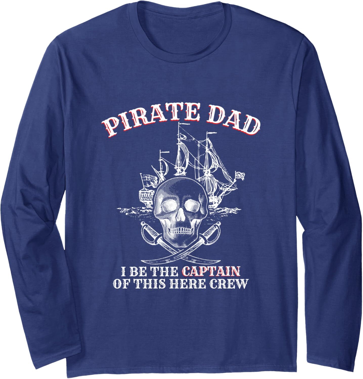 Long Sleeve Shirts for Men sweatshirt Pirate Dad I Be The Captain Of This Crew Funny Gift Long Sleeve T-Shirt T shirt Tee Streetwear Casual tops